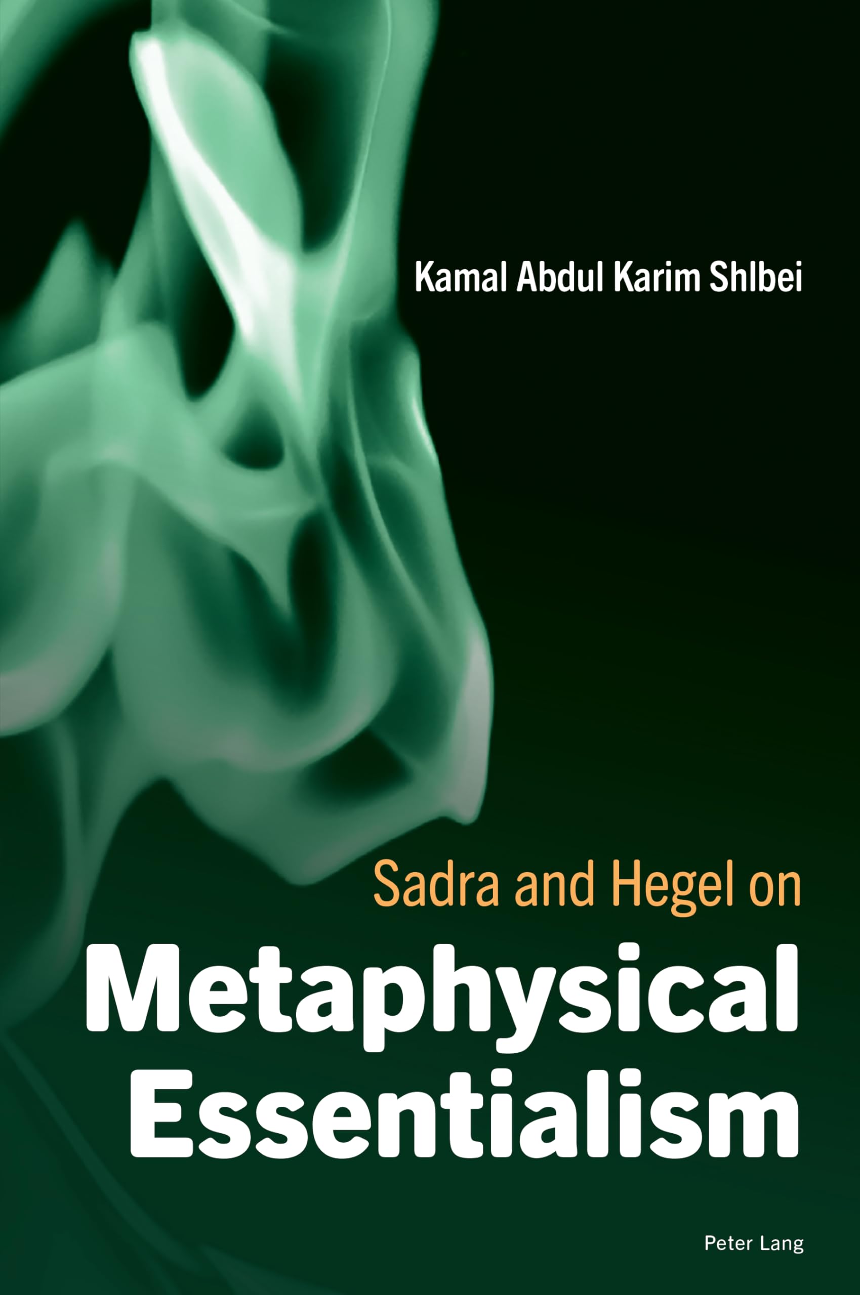 Sadra and Hegel on Metaphysical Essentialism Philosophy
