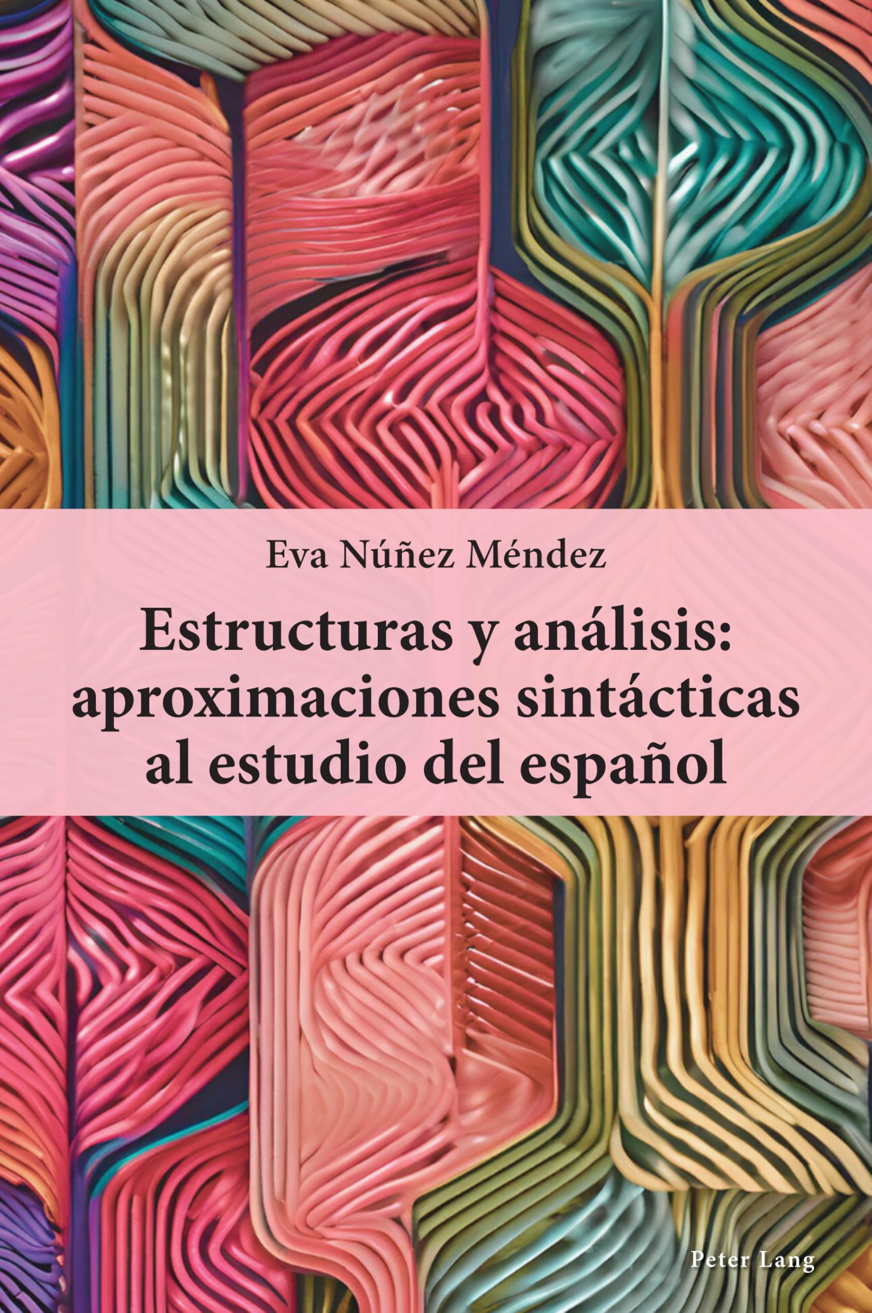 Estructuras y análisis: aproximaciones sintácticas al estudio del español Social Sciences