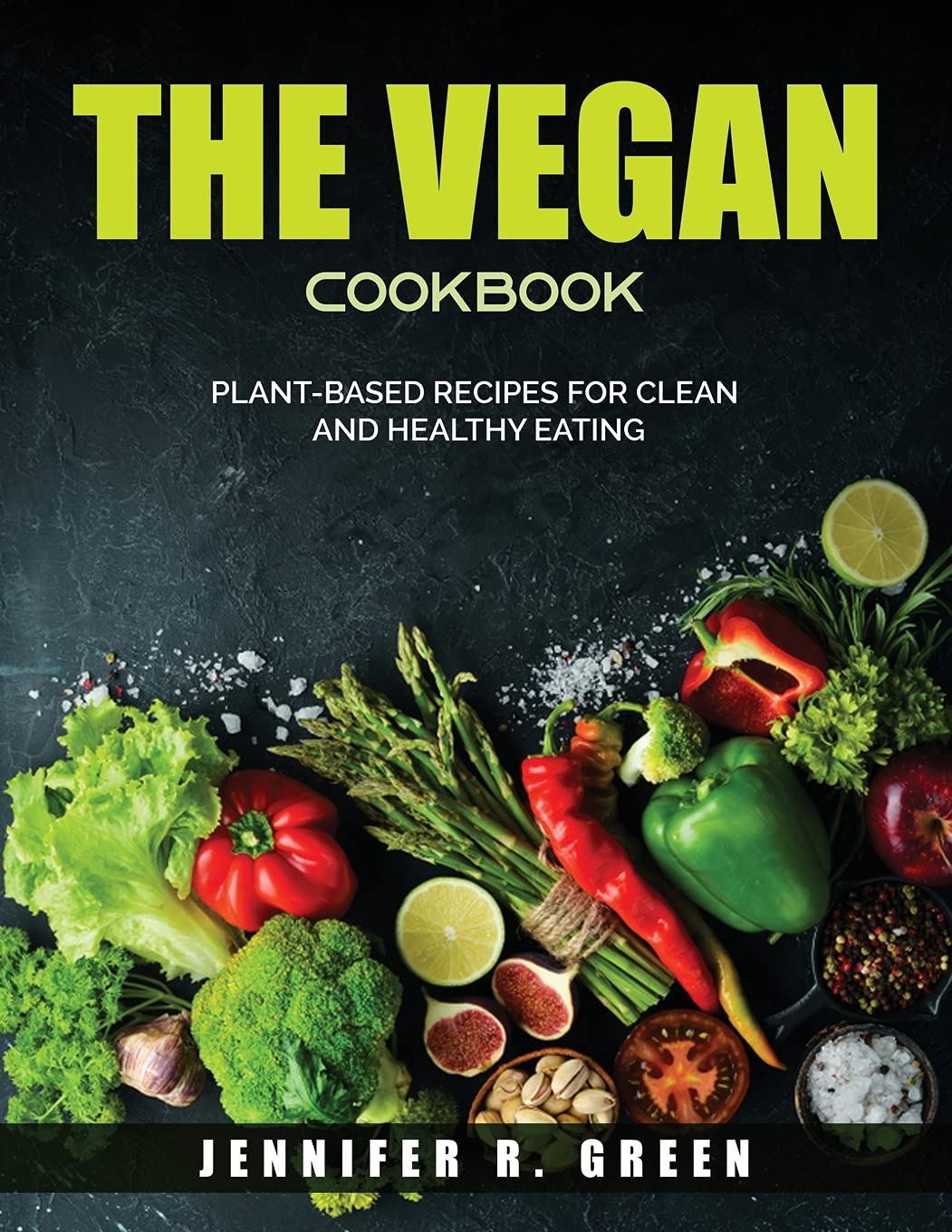 The Vegan Cookbook: Plant-Based Recipes for Clean and Healthy Eating Medicine