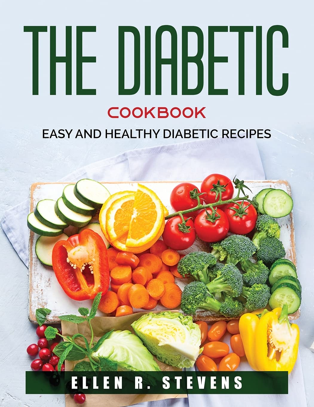 The Diabetic Cookbook: Easy and healthy diabetic recipes Medicine