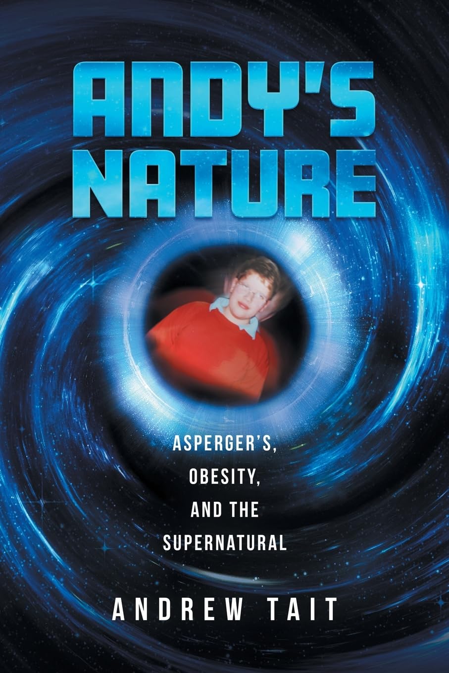 Andy's Nature: Asperger’s, Obesity and the Supernatural Medicine