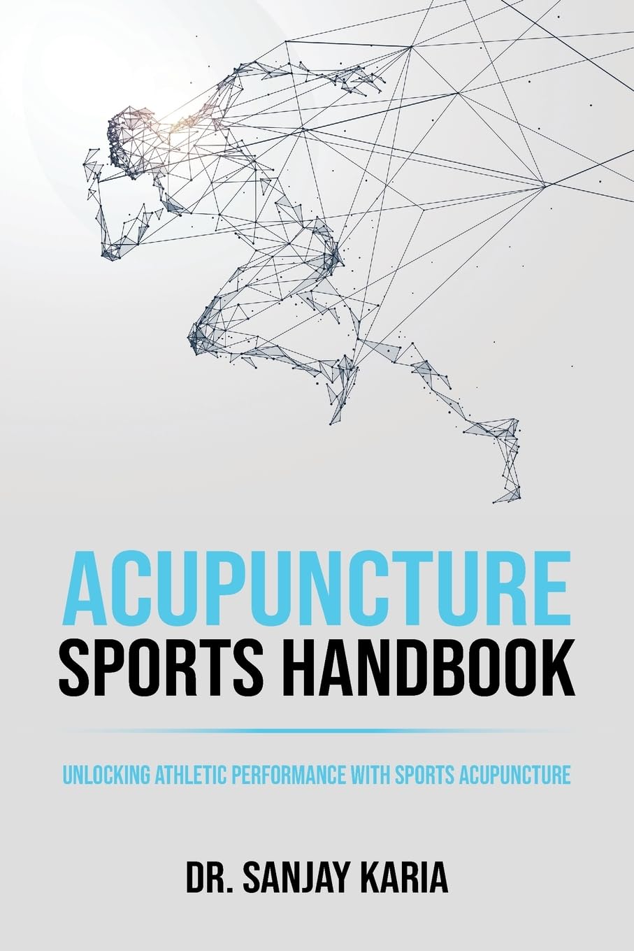 Acupuncture Sports Handbook: Unlocking Athletic Performance With Sports Acupuncture Medicine