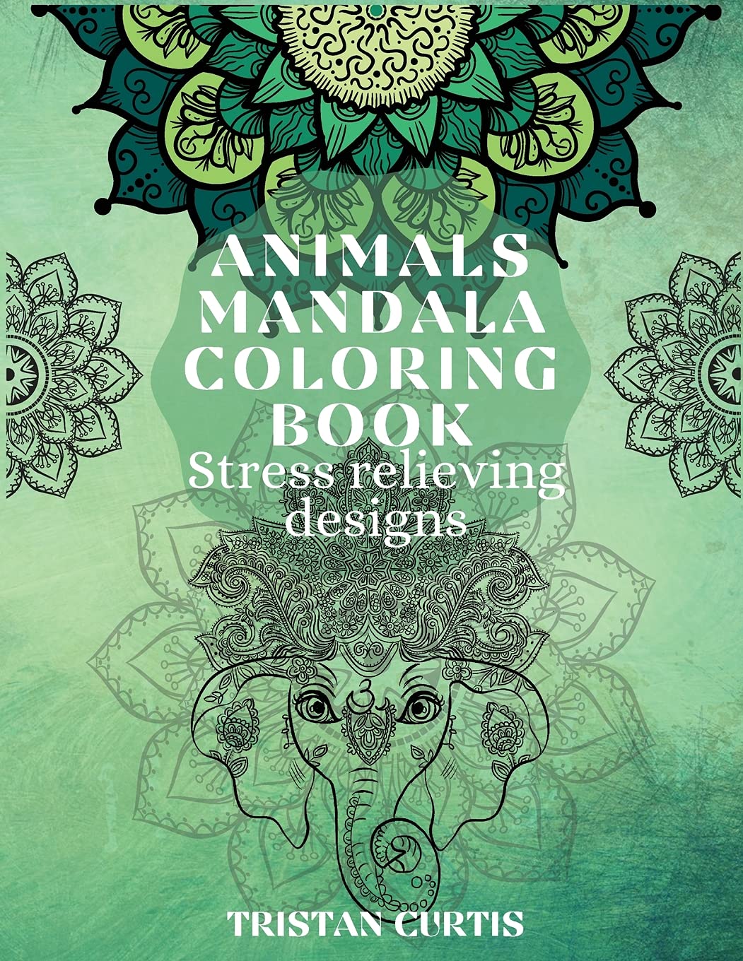 Animals Mandala Coloring Book: Beautiful Stress Relieving Designs With Animals Mandala Patterns For Grown Ups, Teens Film, Art & Culture