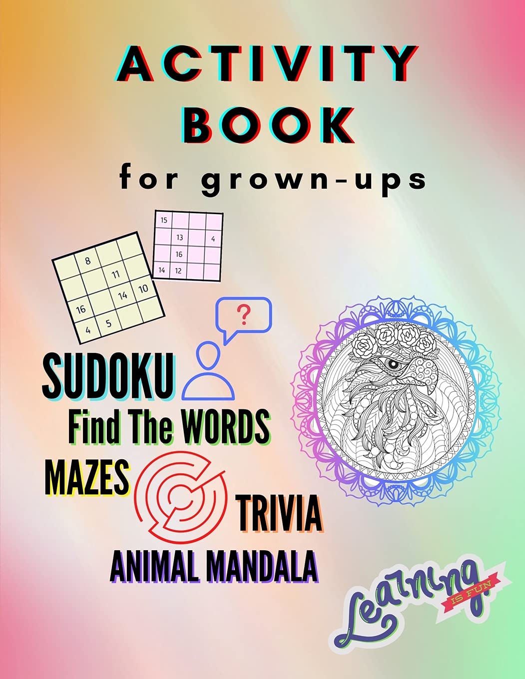 Activity Book for grown-ups - Sudoku, Find the words, mazes, trivia, animal mandala Leisure & Fun