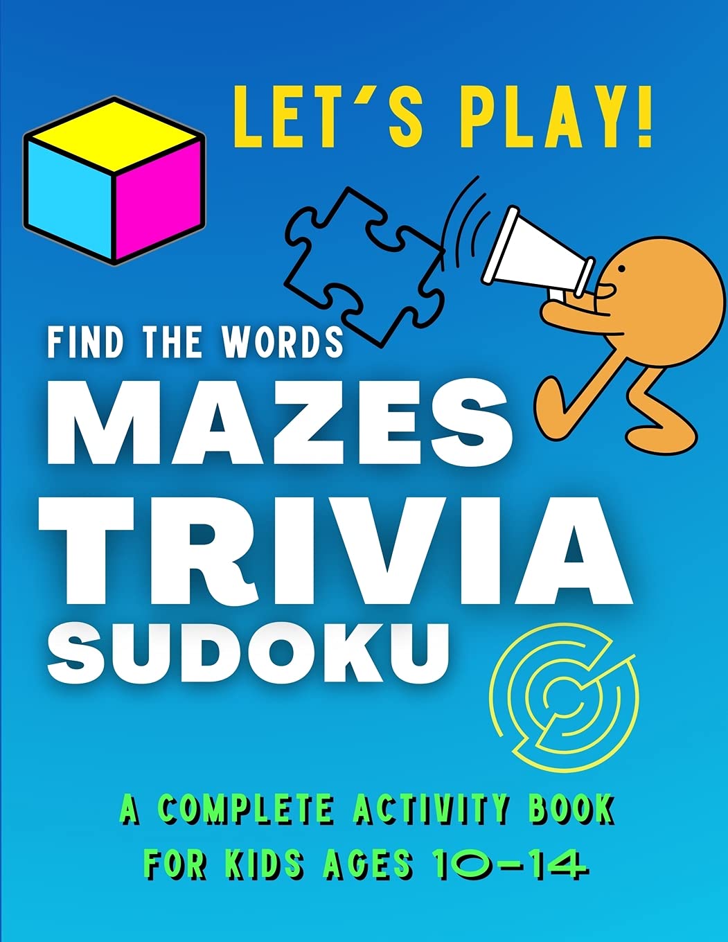 Let's PLAY! Find The Words, MAZES, TRIVIA, SUDOKU - A COMPLETE Activity Book For Kids ages 10-14 Tiptoi & Games