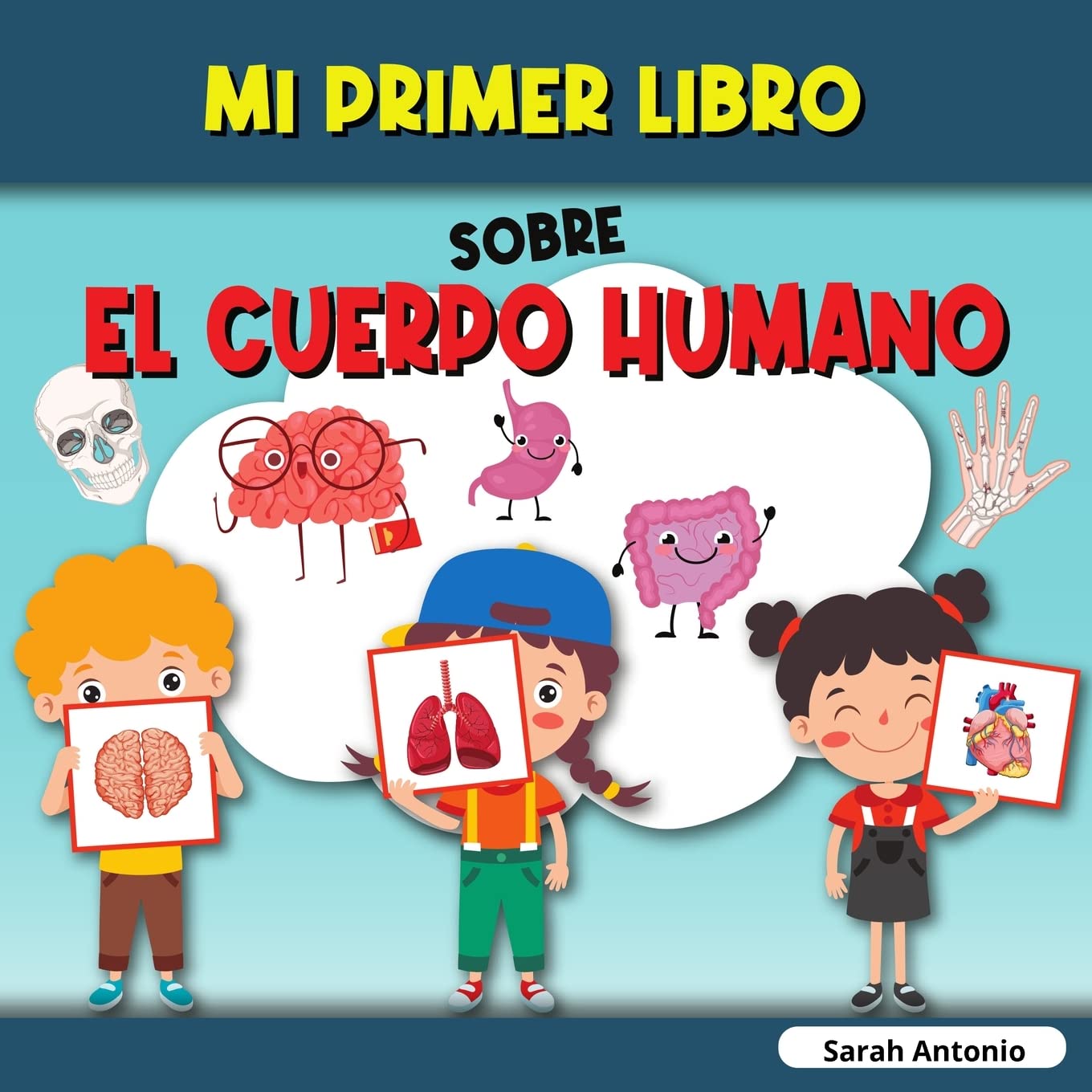 MI PRIMER LIBRO SOBRE EL CUERPO HUMANO: El cuerpo humano del niño, mi primer libro de las partes del cuerpo humano para niños Non-fiction