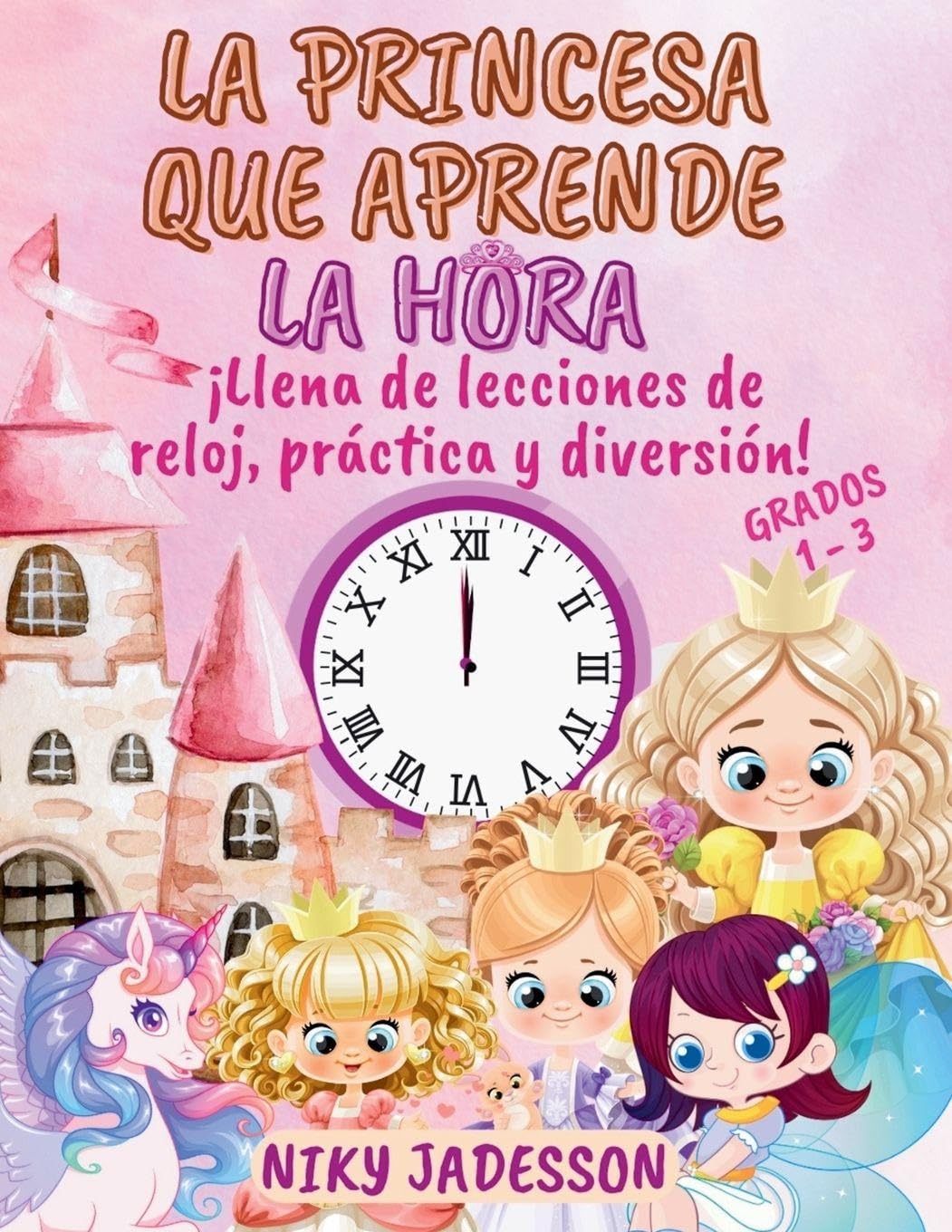 La Princesa que Aprende la Hora Grados 1-3 Non-fiction