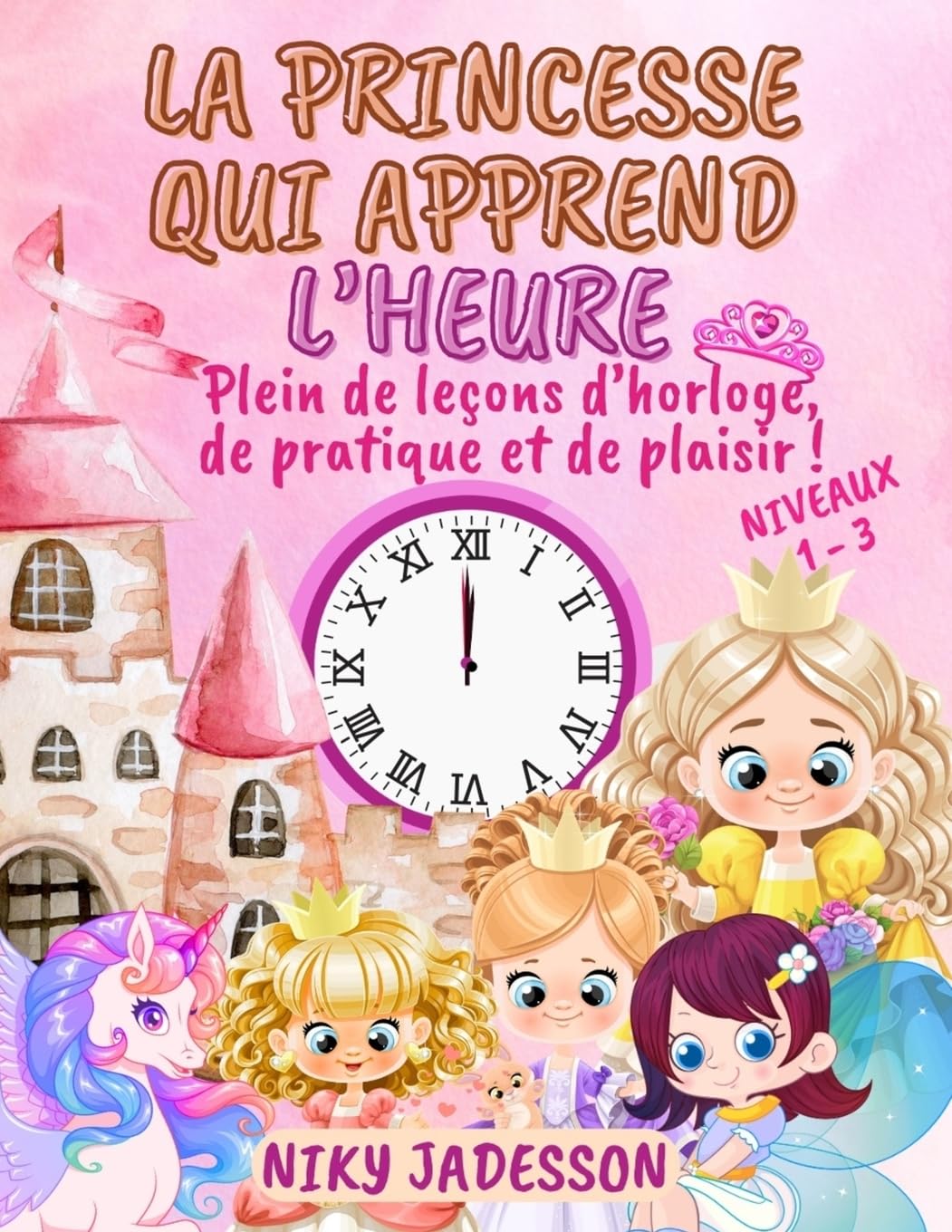 La Princesse qui Apprend l'Heure Niveaux 1-3 Non-fiction