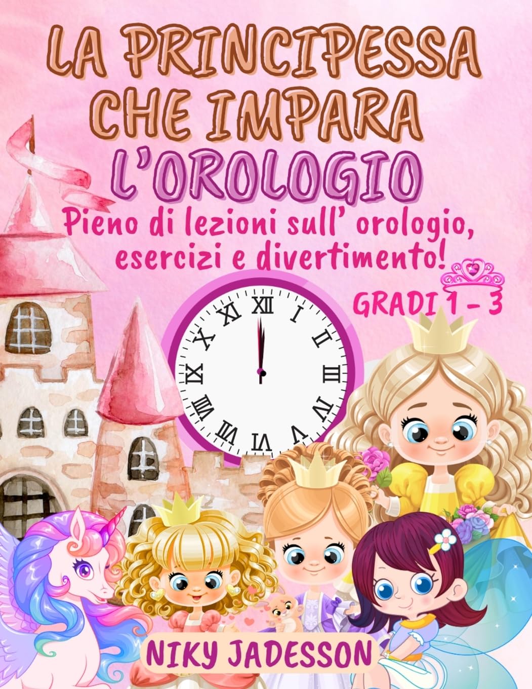 La Principessa che Impara l'Orologio Gradi 1-3 Non-fiction