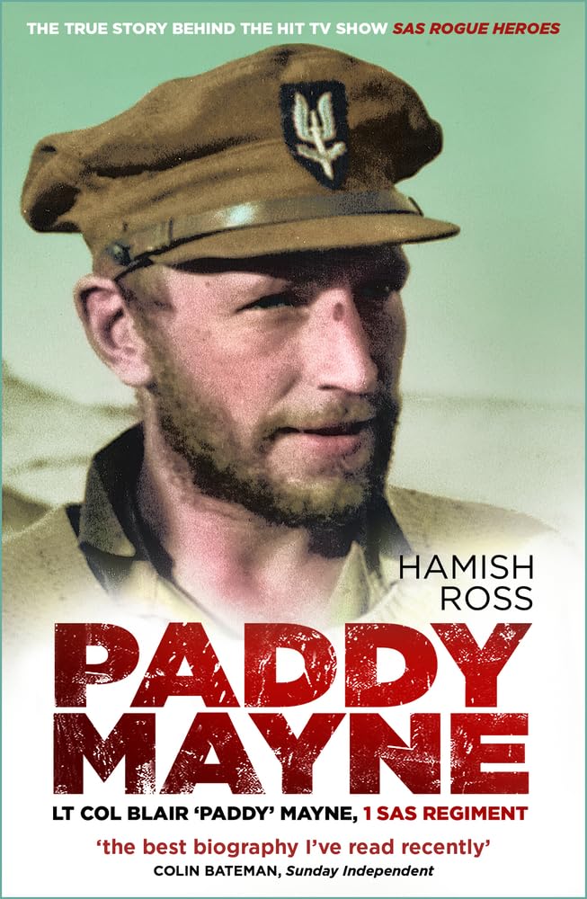 Paddy Mayne: Lt Col Blair Paddy Mayne, 1 SAS Regiment Essays & Short Stories