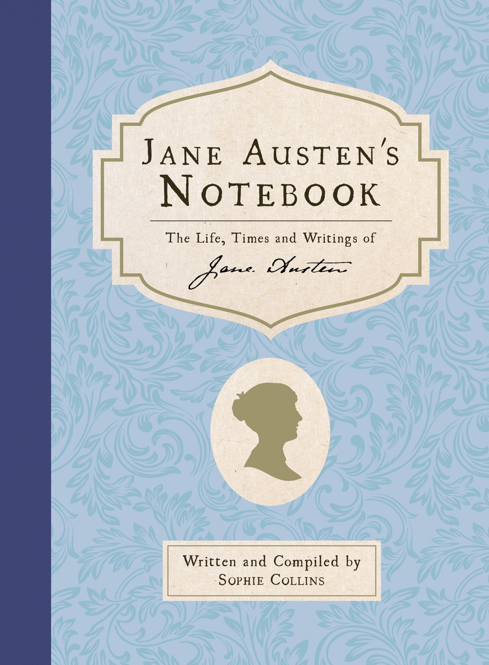 Jane Austen's Notebook: The Life, Times and Writings of Jane Austen book