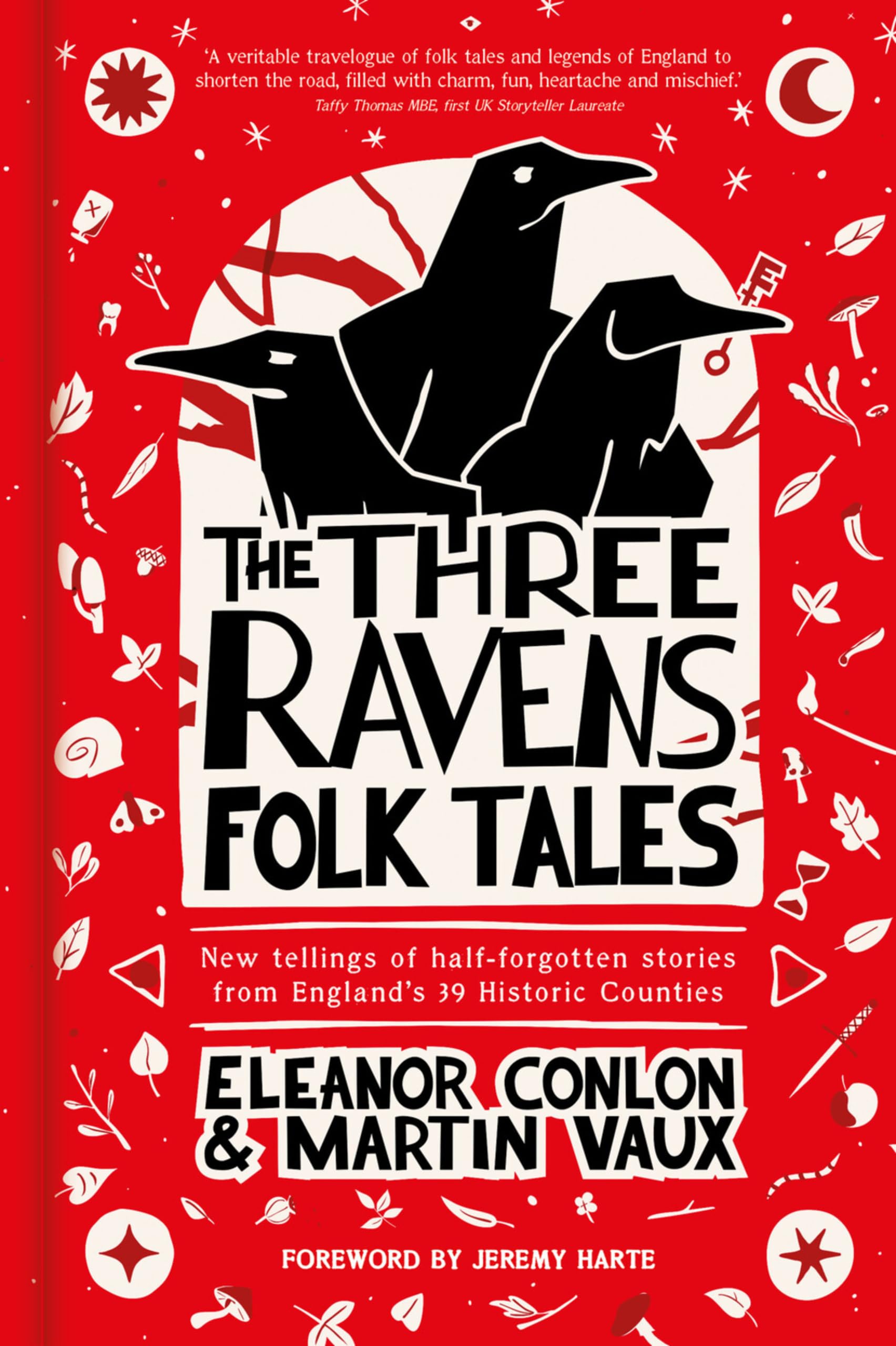 The Three Ravens Folk Tales: New Tellings of Half-forgotten Stories from England's 39 Historic Counties Essays & Short Stories