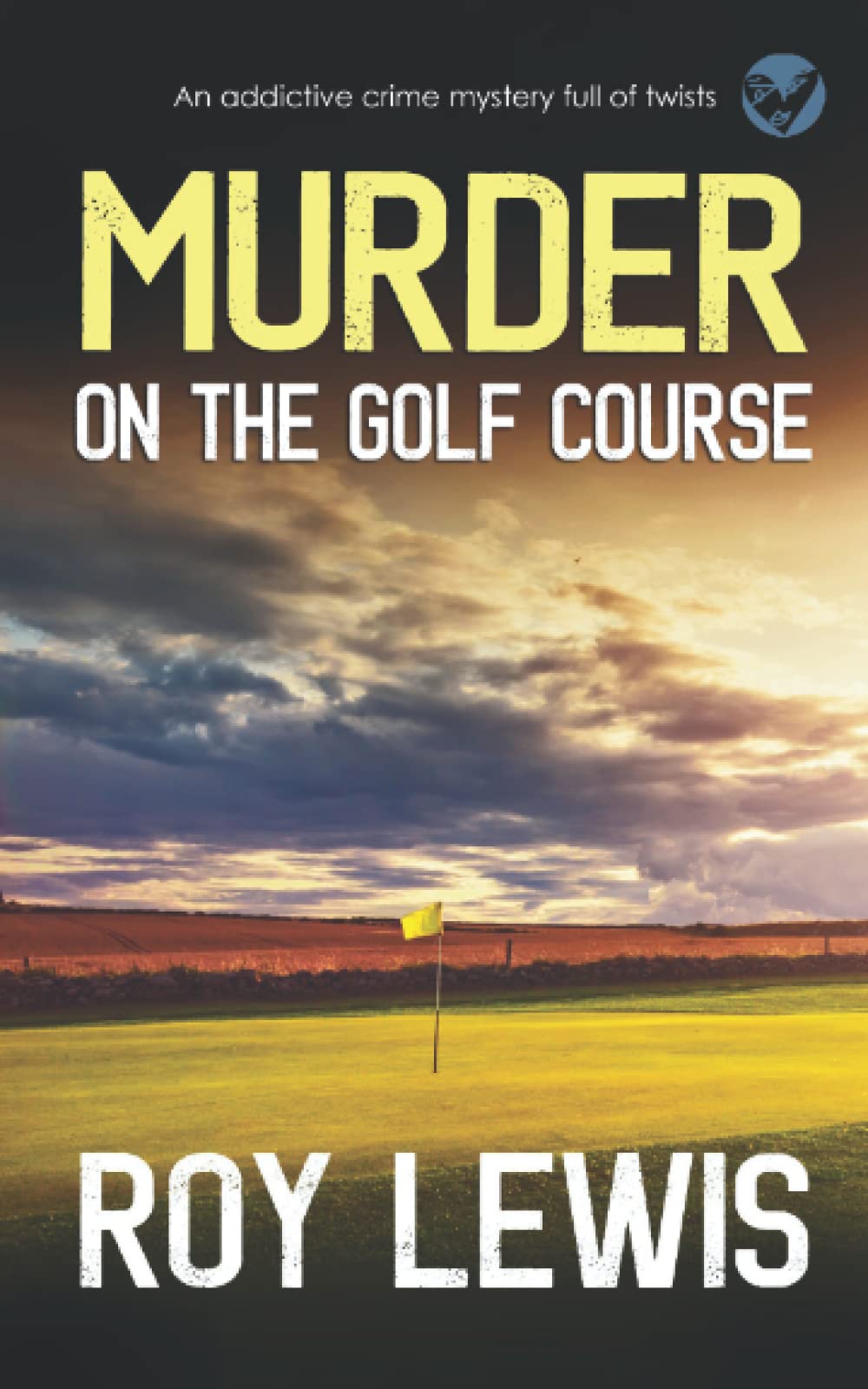 MURDER ON THE GOLF COURSE an addictive crime mystery full of twists (Arnold Landon Detective Mystery and Suspense, Band 14) Detective & CSI