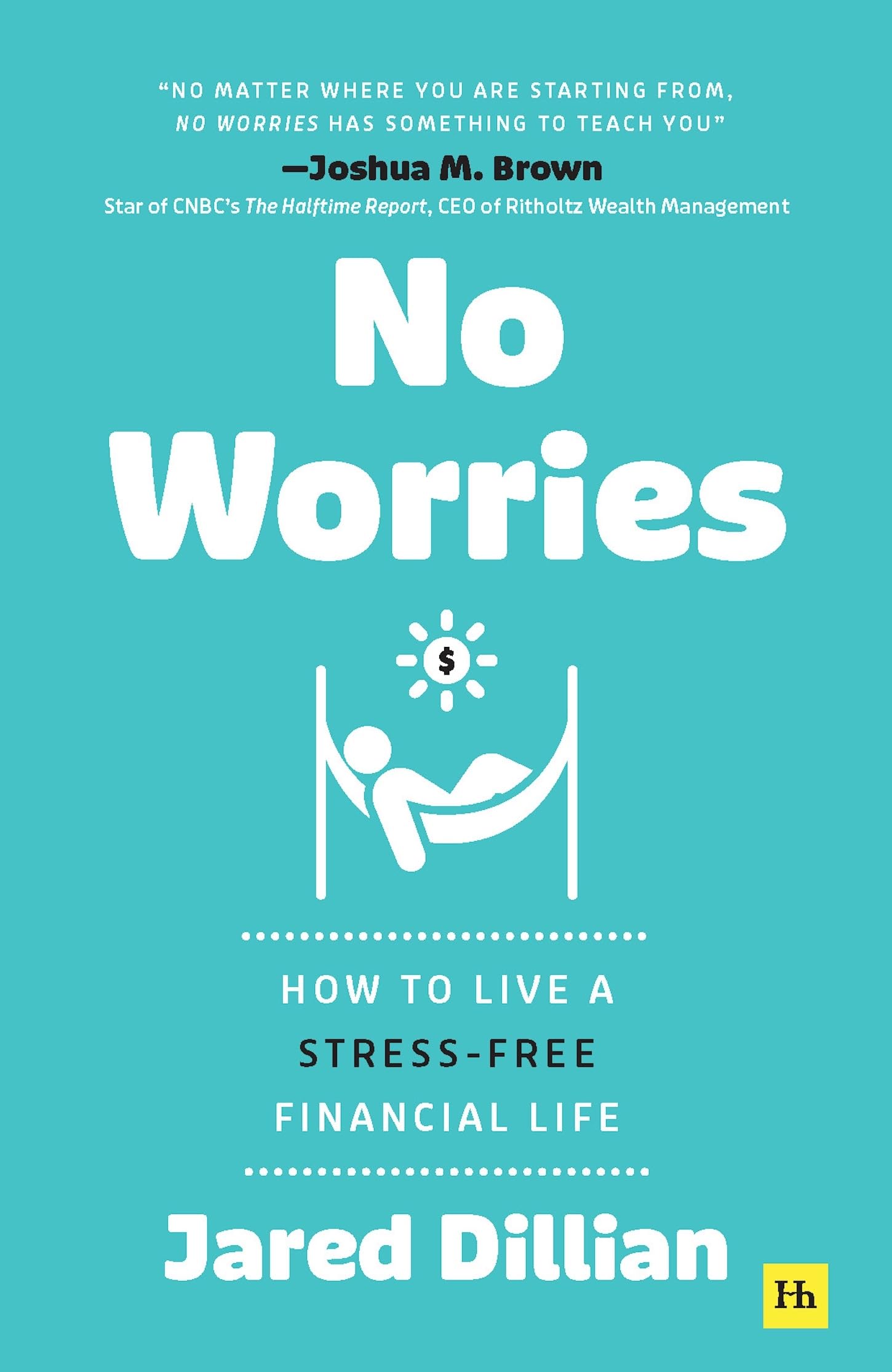 No Worries: How to Live a Stress-free Financial Life Business, Finance & Career