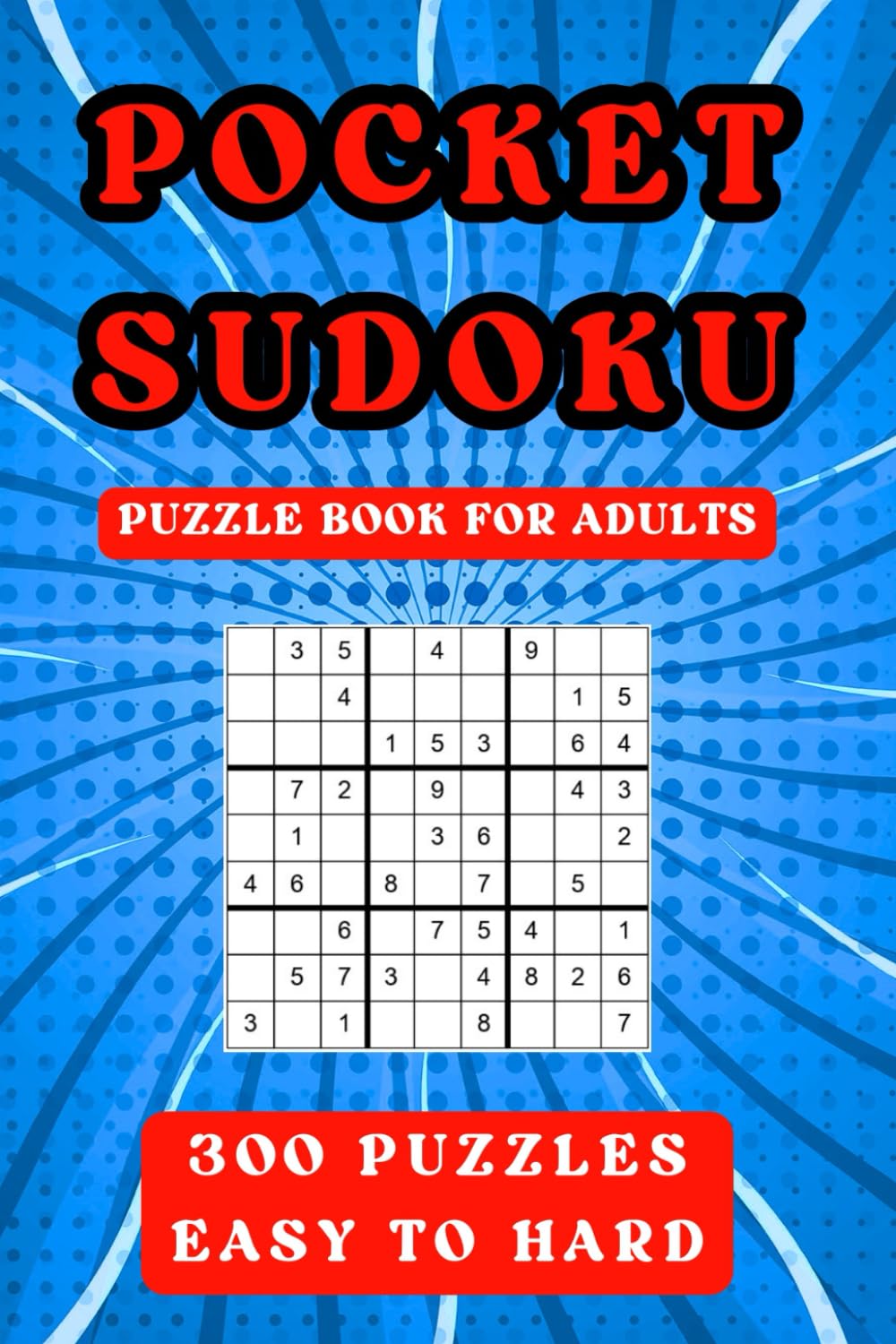 POCKET SUDOKU PUZZLE BOOK FOR ADULTS 300 PUZZLES EASY TO HARD Leisure & Fun