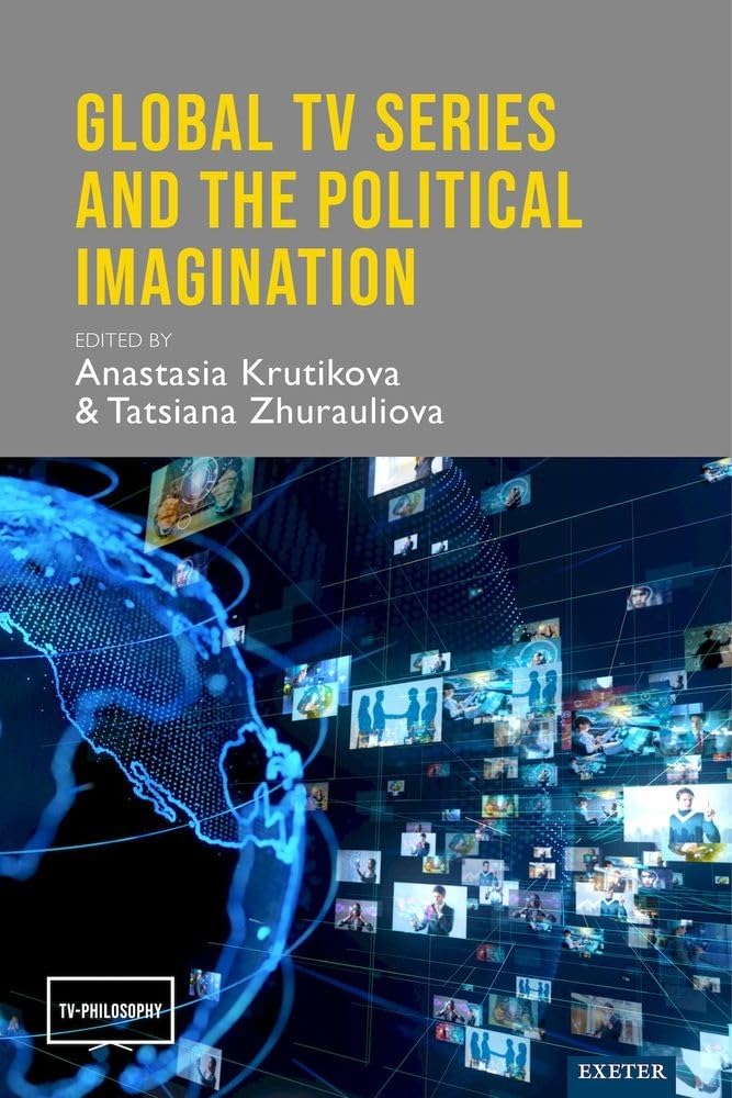Global TV Series and the Political Imagination Media & Communication