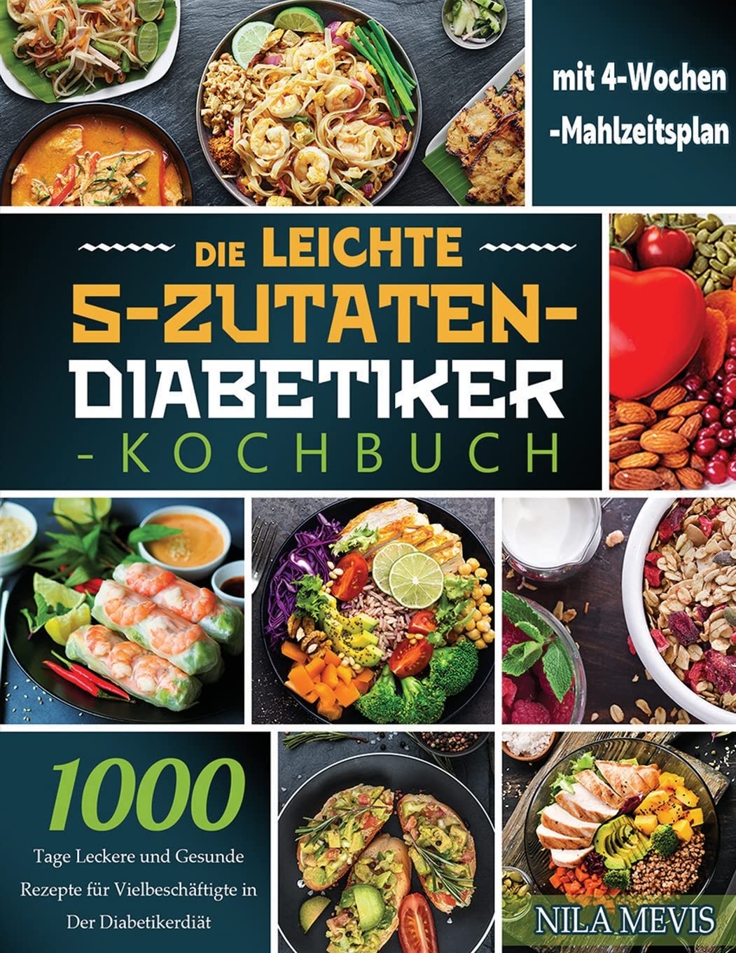 Die Leichte 5-Zutaten-Diabetiker-Kochbuch: 1000 Tage Leckere und Gesunde Rezepte für Vielbeschäftigte in Der Diabetikerdiät mit 4-Wochen-Mahlzeitsplan Medicine
