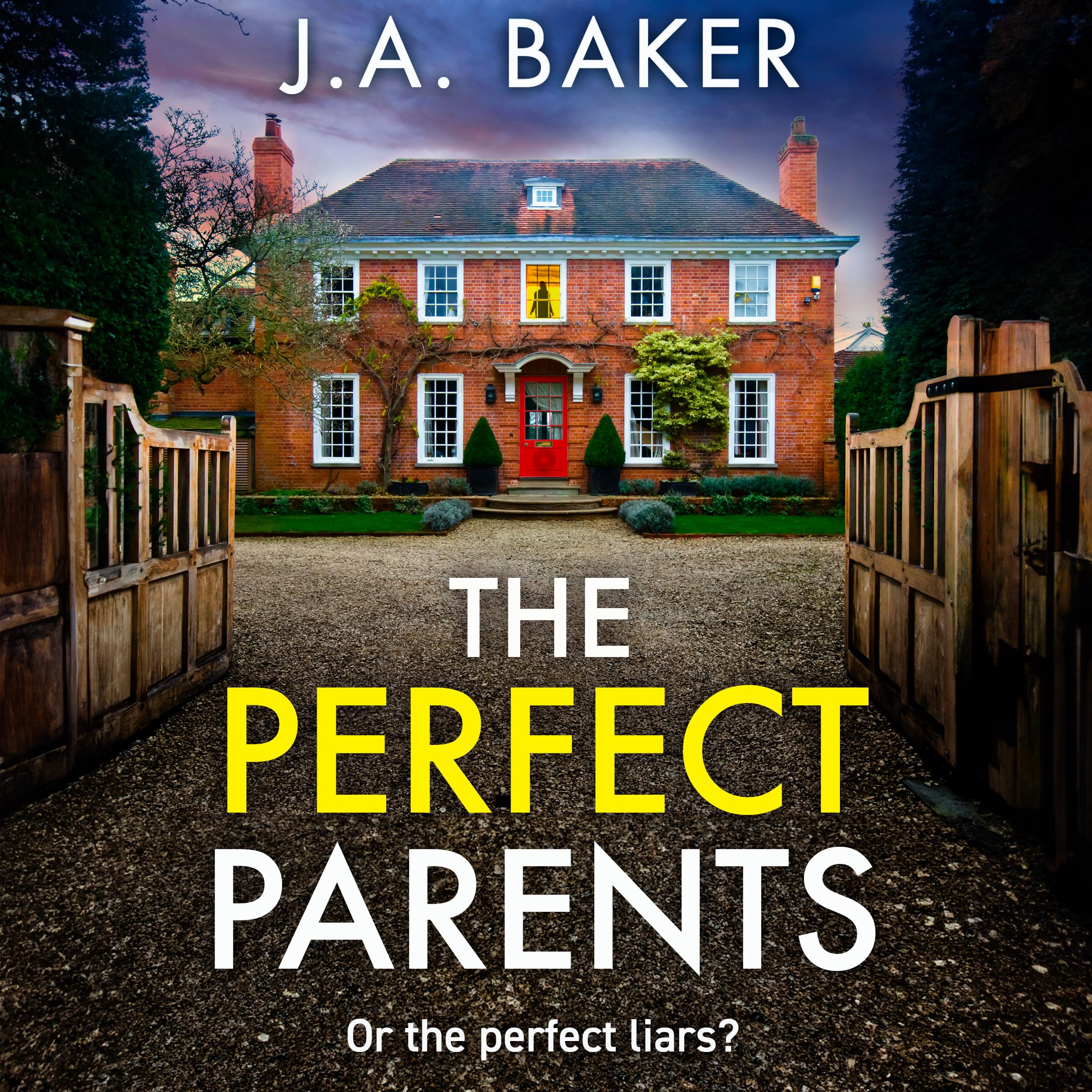 The Perfect Parents: A gripping psychological thriller with a SHOCKING twist from J A Baker Contemporary literature