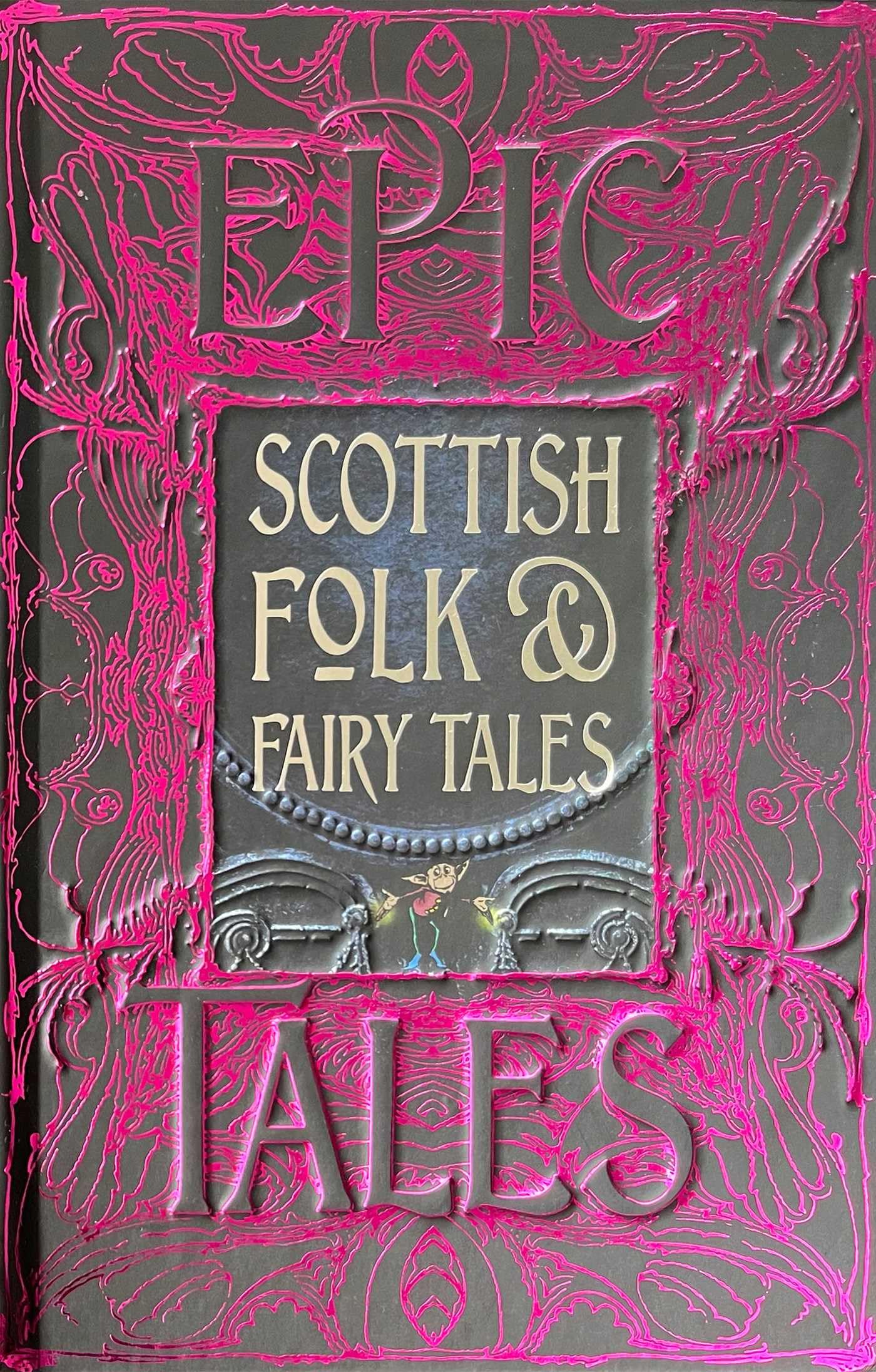 Scottish Folk & Fairy Tales: Epic Tales (Gothic Fantasy) Fairy Tales & Legends