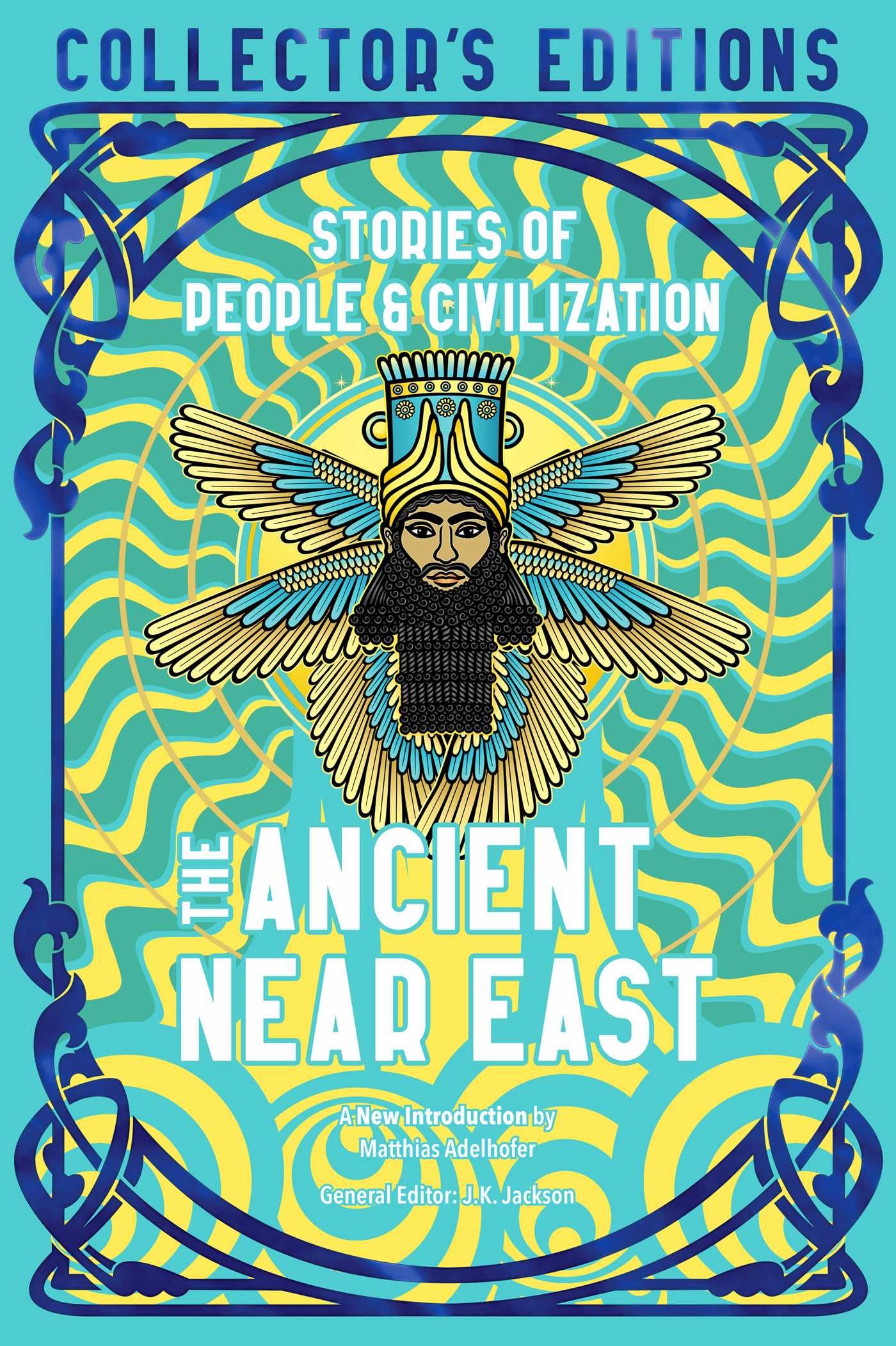 The Ancient Near East Ancient Origins: Stories of People & Civilization (Flame Tree Collector's Editions) Fairy Tales & Legends