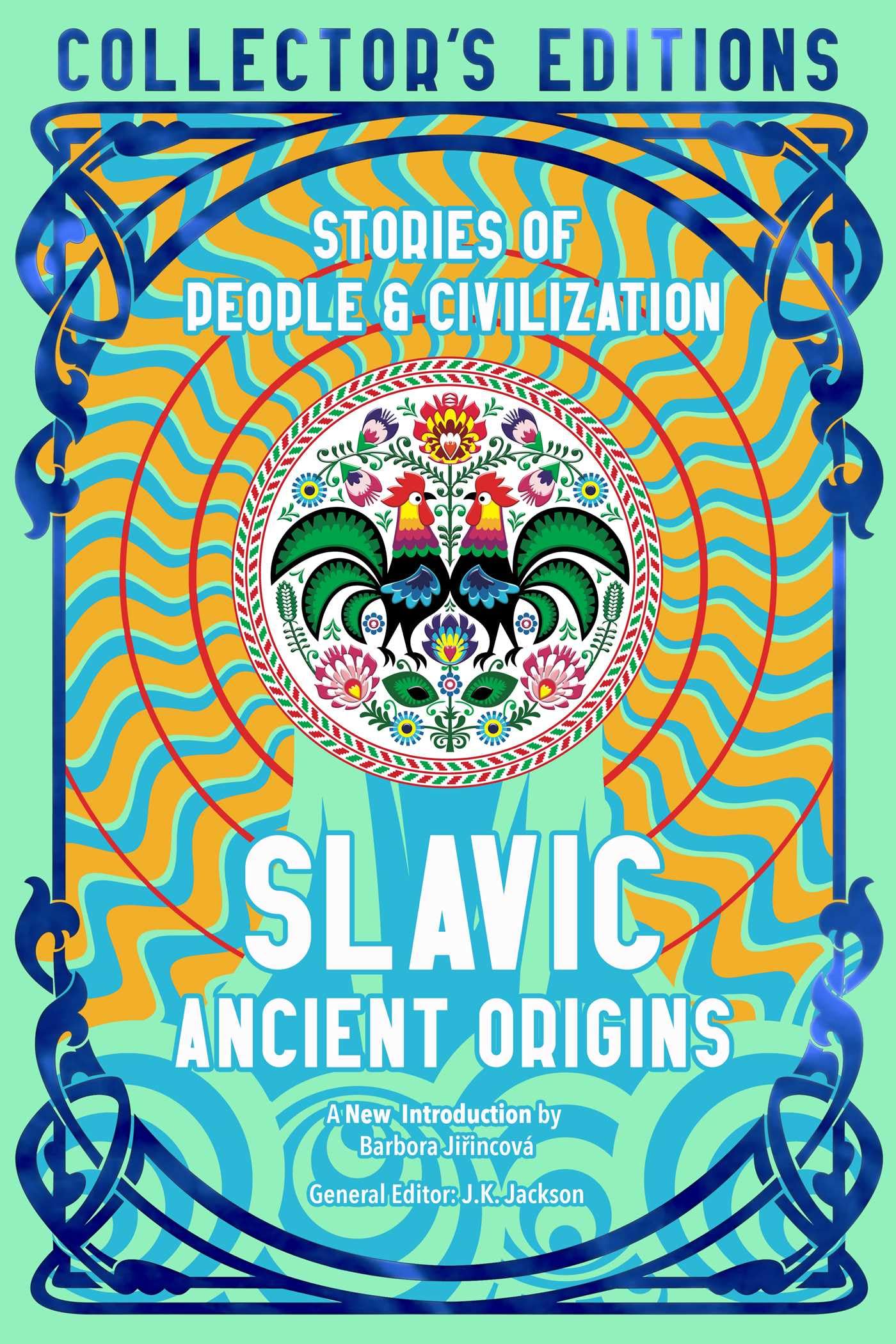 Slavic Ancient Origins: Stories of People & Civilization (Flame Tree Collector's Editions) Fairy Tales & Legends