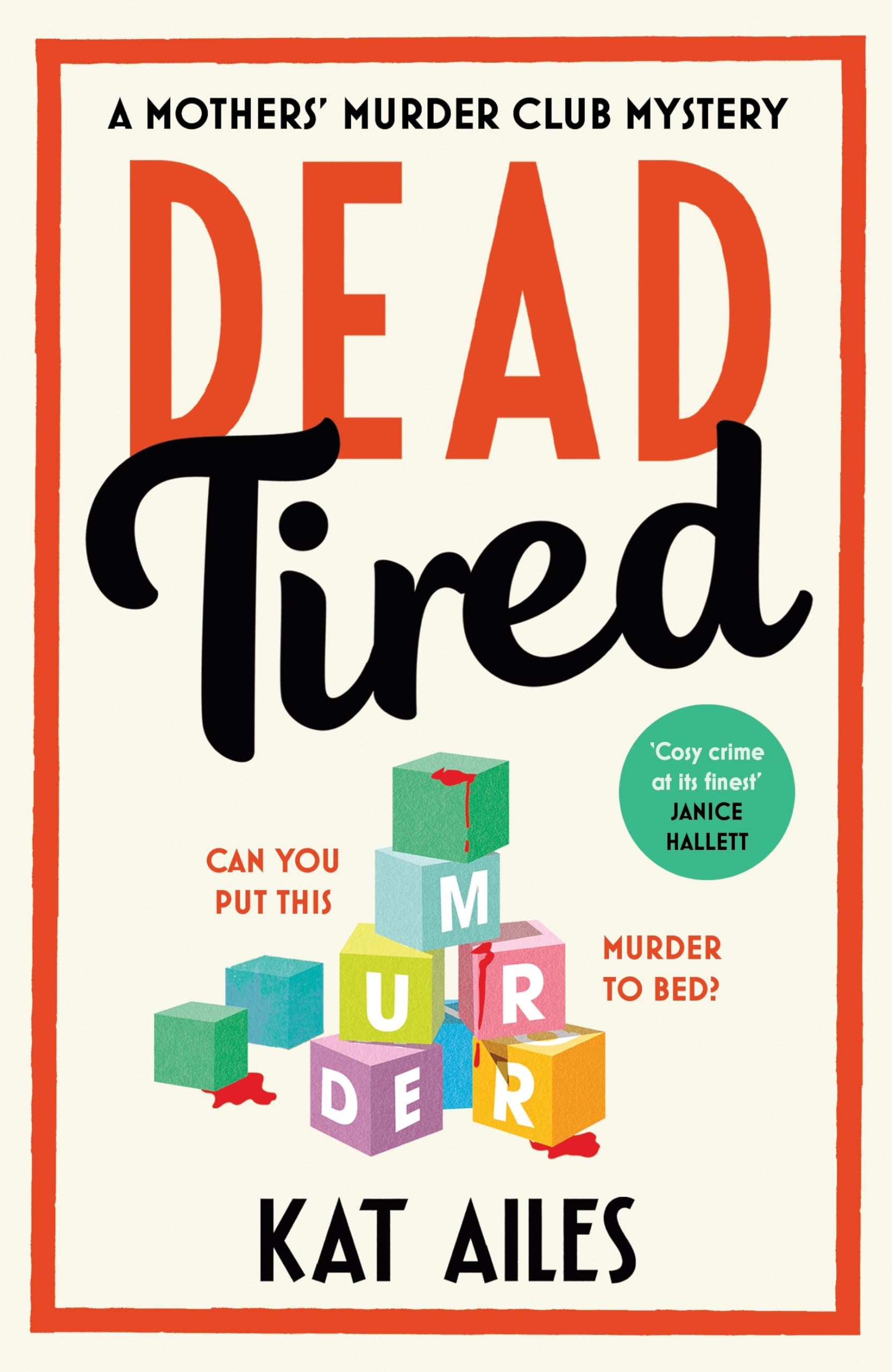 Dead Tired: 'Cosy crime at its finest!' - Janice Hallett (A Mothers' Murder Club Mystery) Humour & Satire