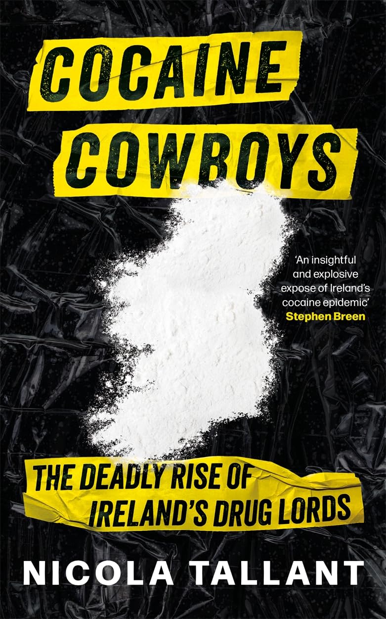 Cocaine Cowboys: The Deadly Rise of Ireland's Drug Lords Law