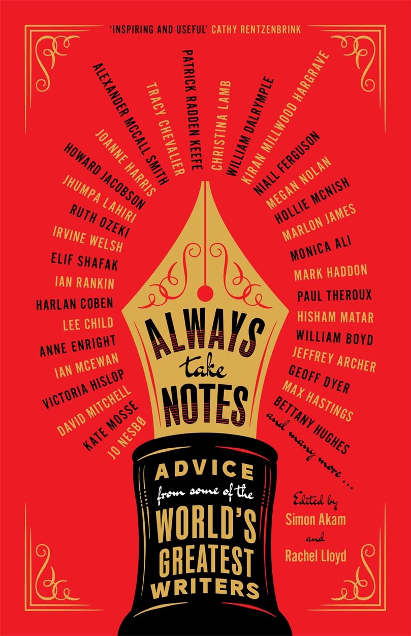 Always Take Notes: Advice from some of the world's greatest writers Business, Finance & Career