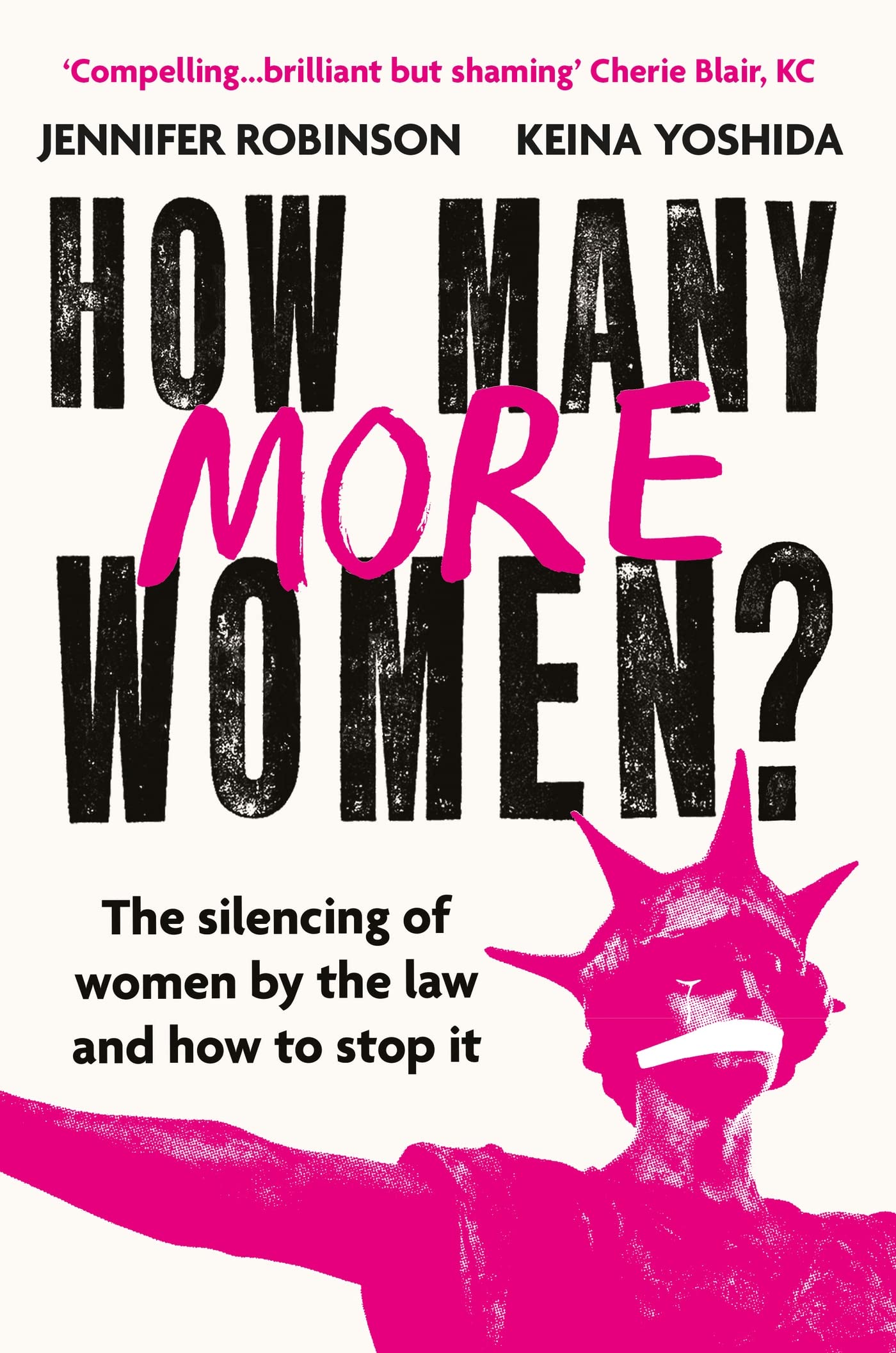 How Many More Women?: The Silencing of Women by the Law and How to Stop It Law