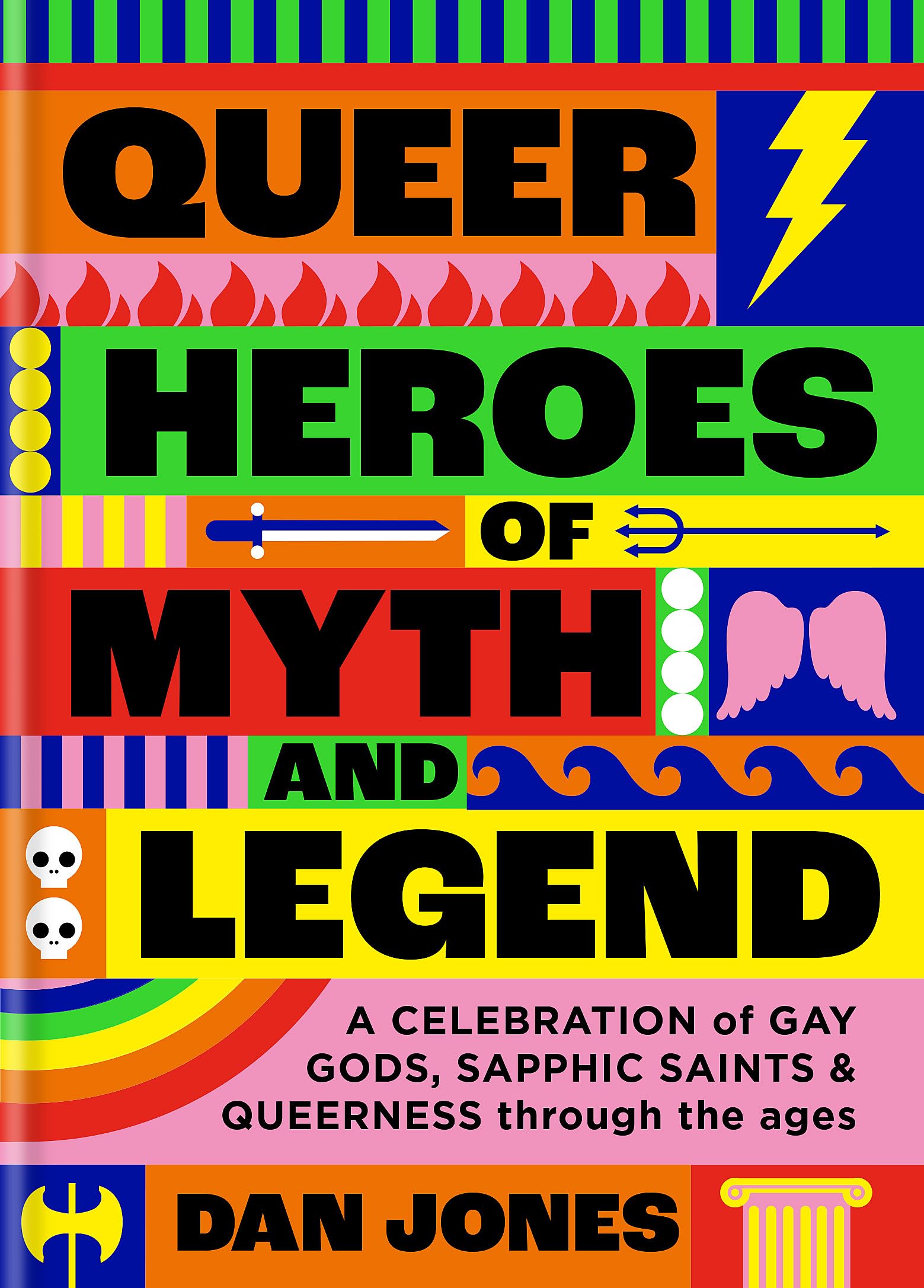 Queer Heroes of Myth and Legend: A celebration of gay gods, sapphic saints, and queerness through the ages LGBTQ+