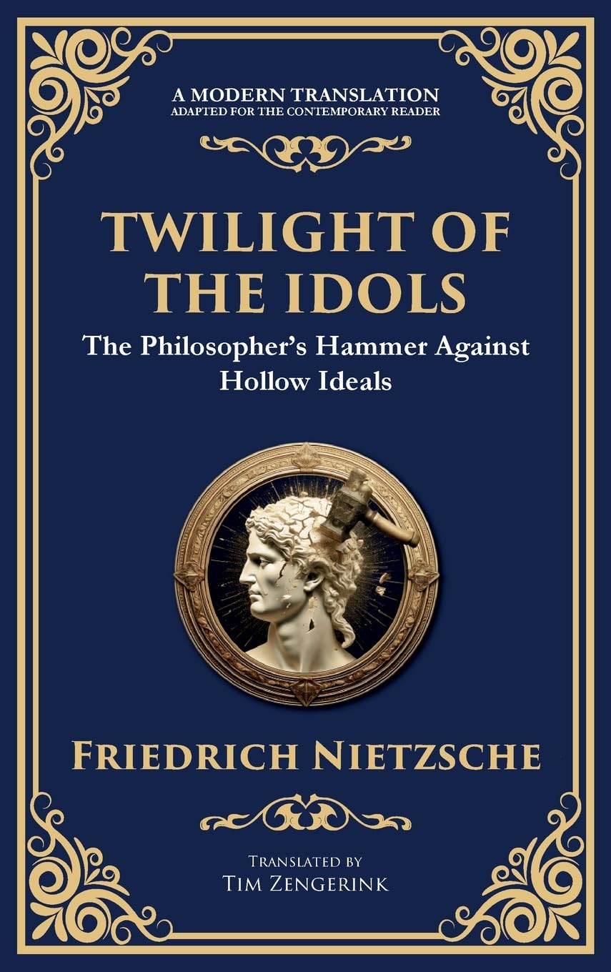 Twilight of the Idols: How to Philosophize with a Hammer Books