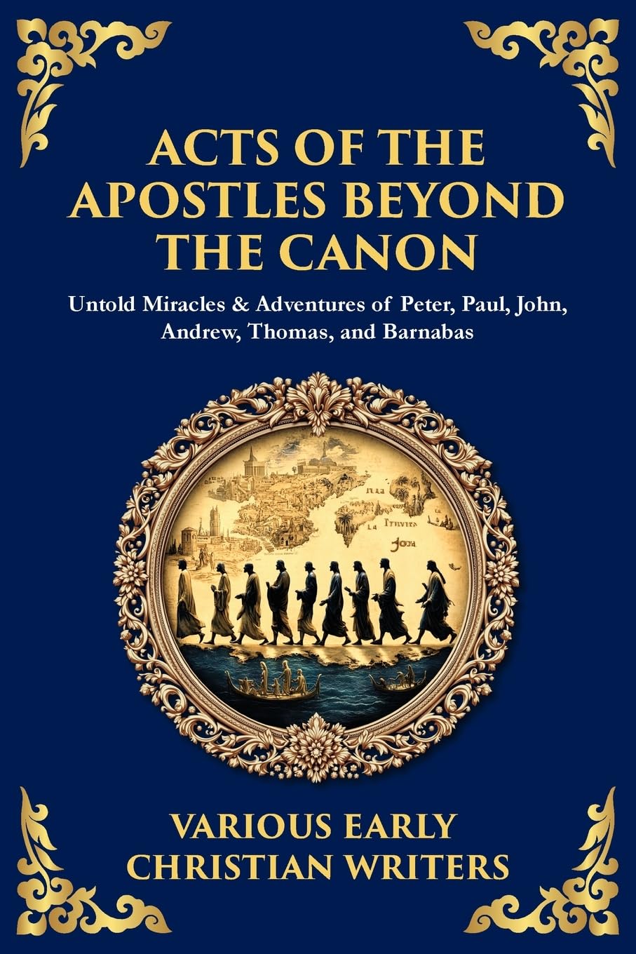 Acts of the Apostles Beyond the Canon Politics & History