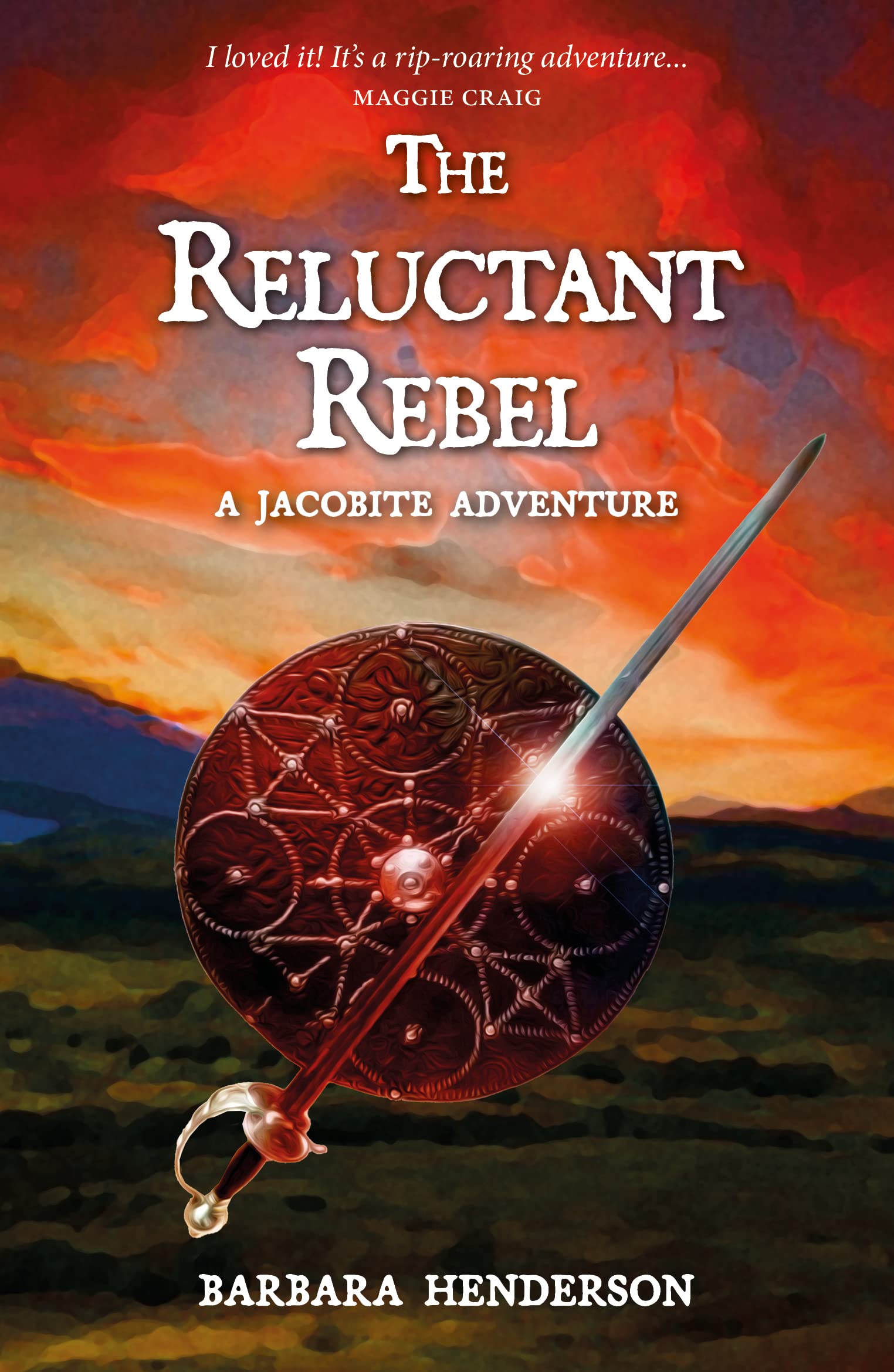 The Reluctant Rebel: A Jacobite Novel Novels & Short Stories