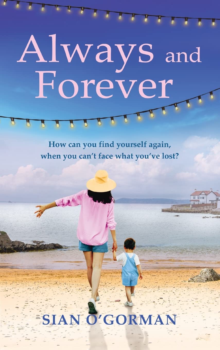 Always and Forever: An emotional Irish novel of love, family and coming to terms with your past Contemporary literature Books