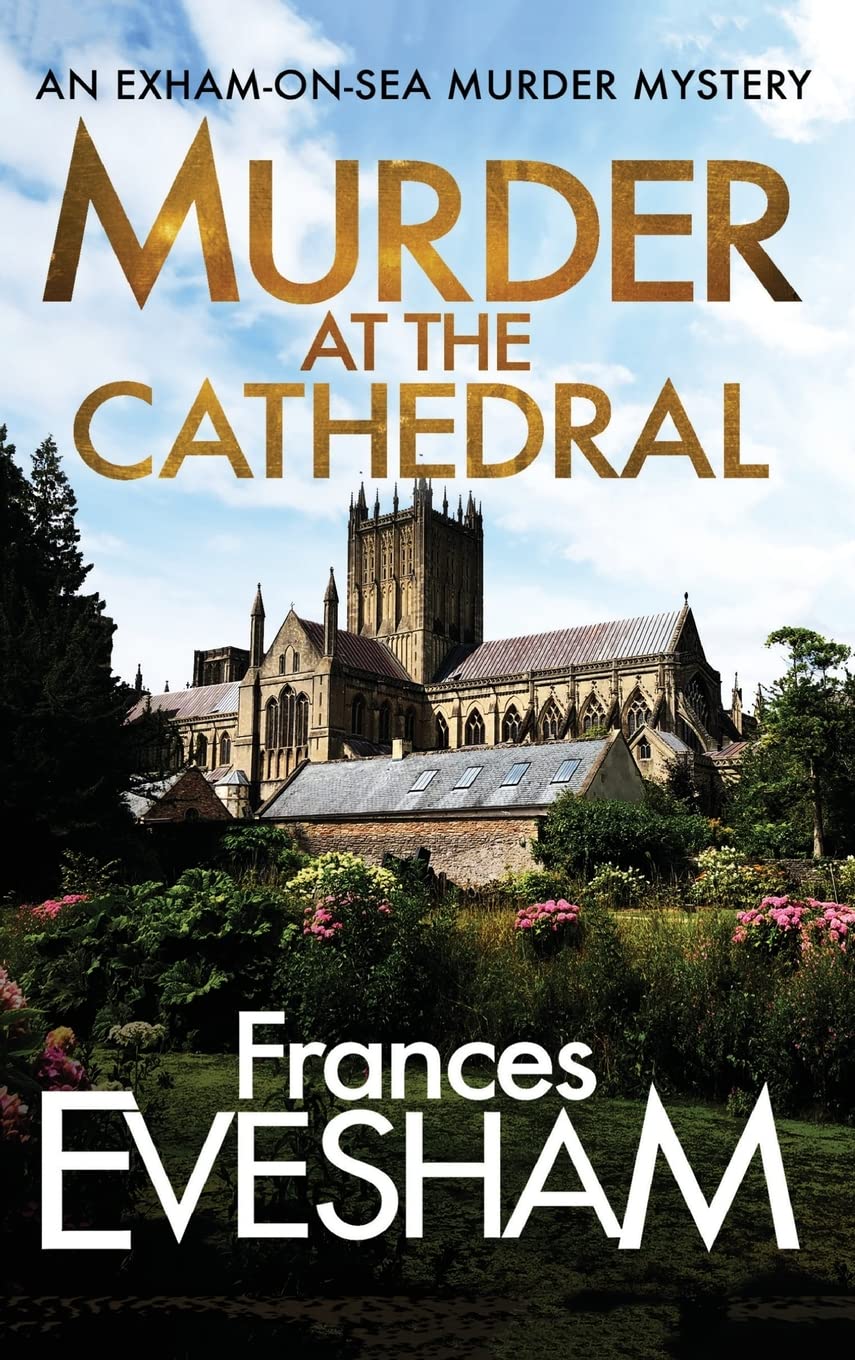 Murder At The Cathedral (The Exham-on-Sea Murder Mysteries, 4) Contemporary literature