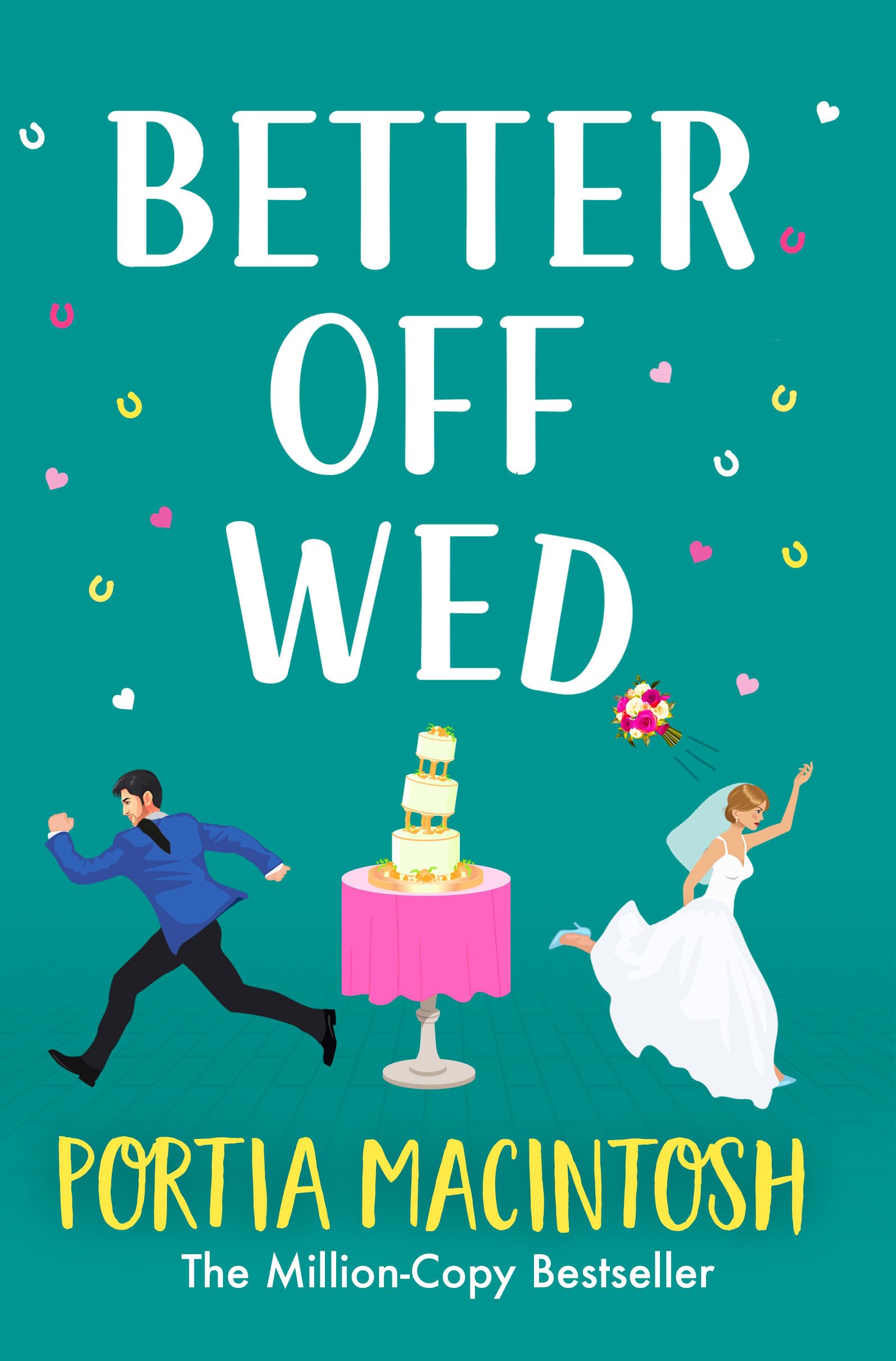 Better Off Wed: A laugh-out-loud friends-to-lovers romantic comedy from MILLION-COPY BESTSELLER Portia MacIntosh Contemporary literature