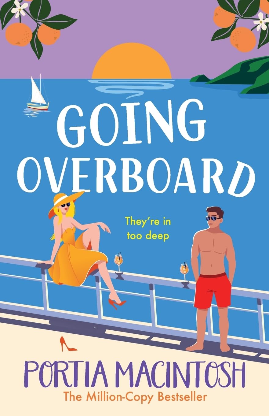 Going Overboard: The utterly hilarious forced proximity romance from MULTI-MILLION-COPY BESTSELLER Portia MacIntosh Contemporary literature