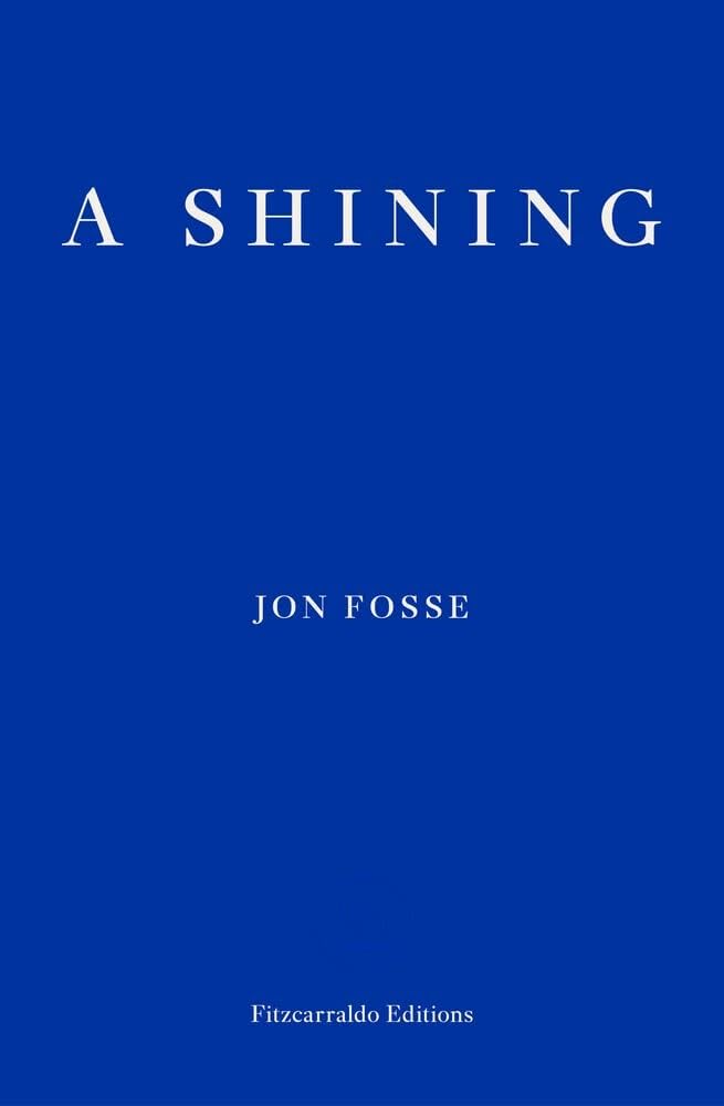 A Shining: Jon Fosse (see reprint: 9781804271032) Contemporary literature