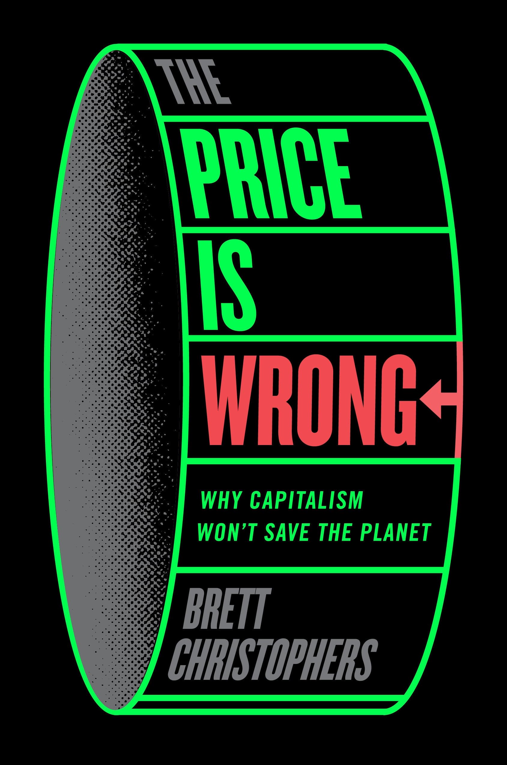 The Price is Wrong: Why Capitalism Won't Save the Planet Business, Finance & Career