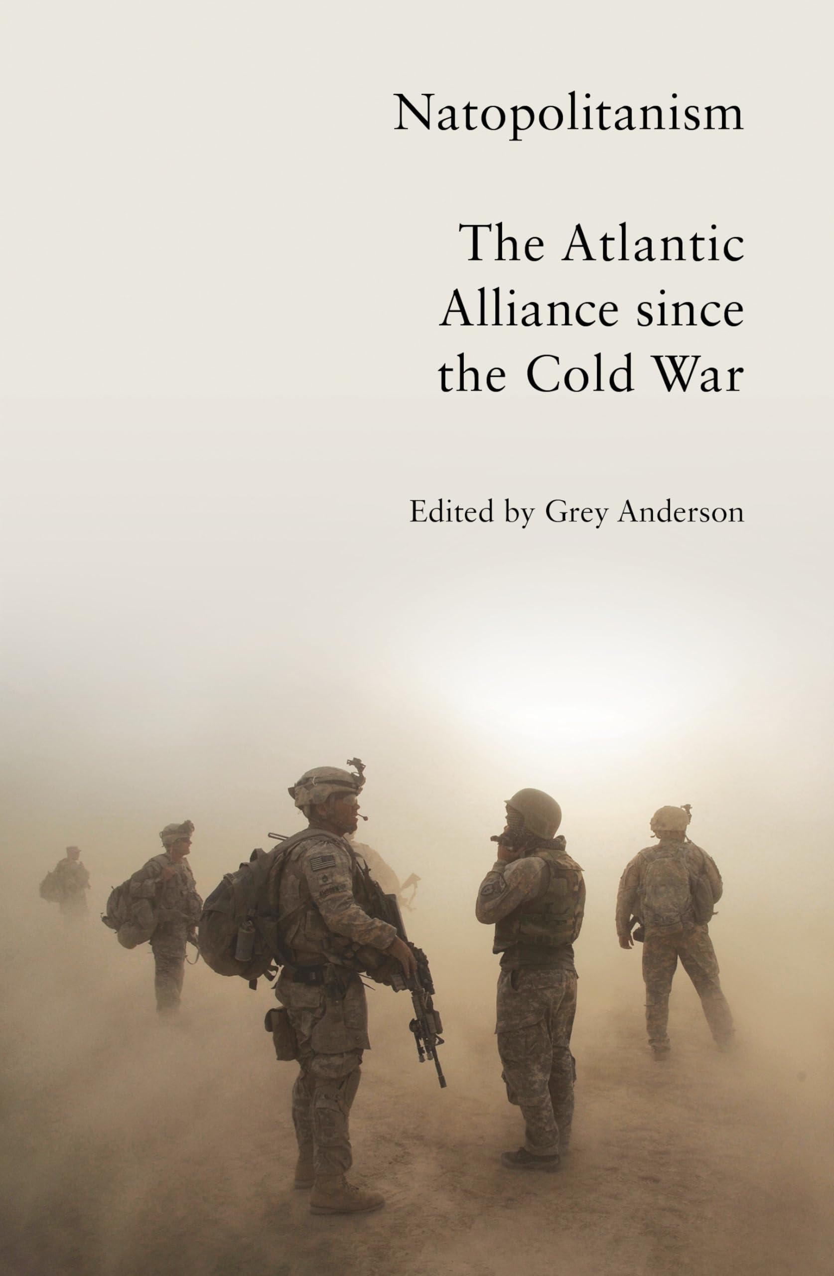 Natopolitanism: The Atlantic Alliance since the Cold War Social Sciences