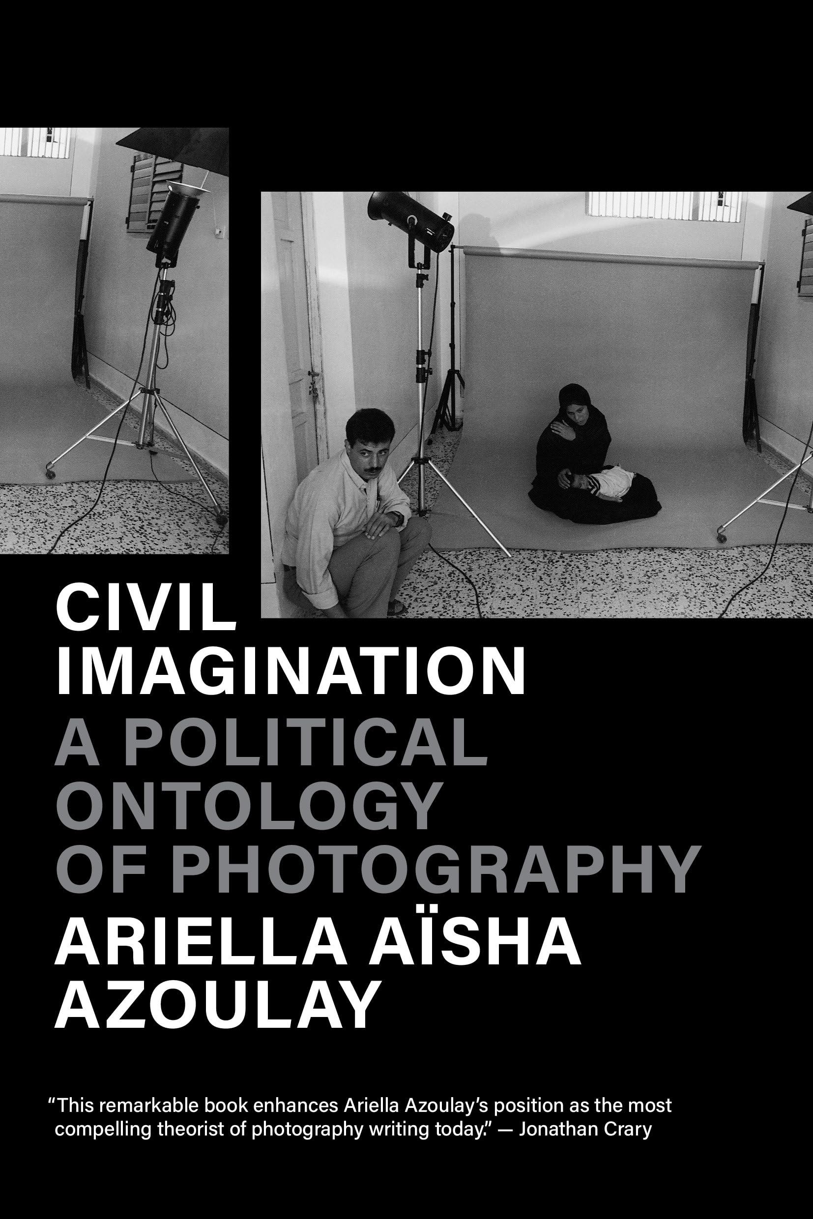 Civil Imagination: A Political Ontology of Photography Arts & Music