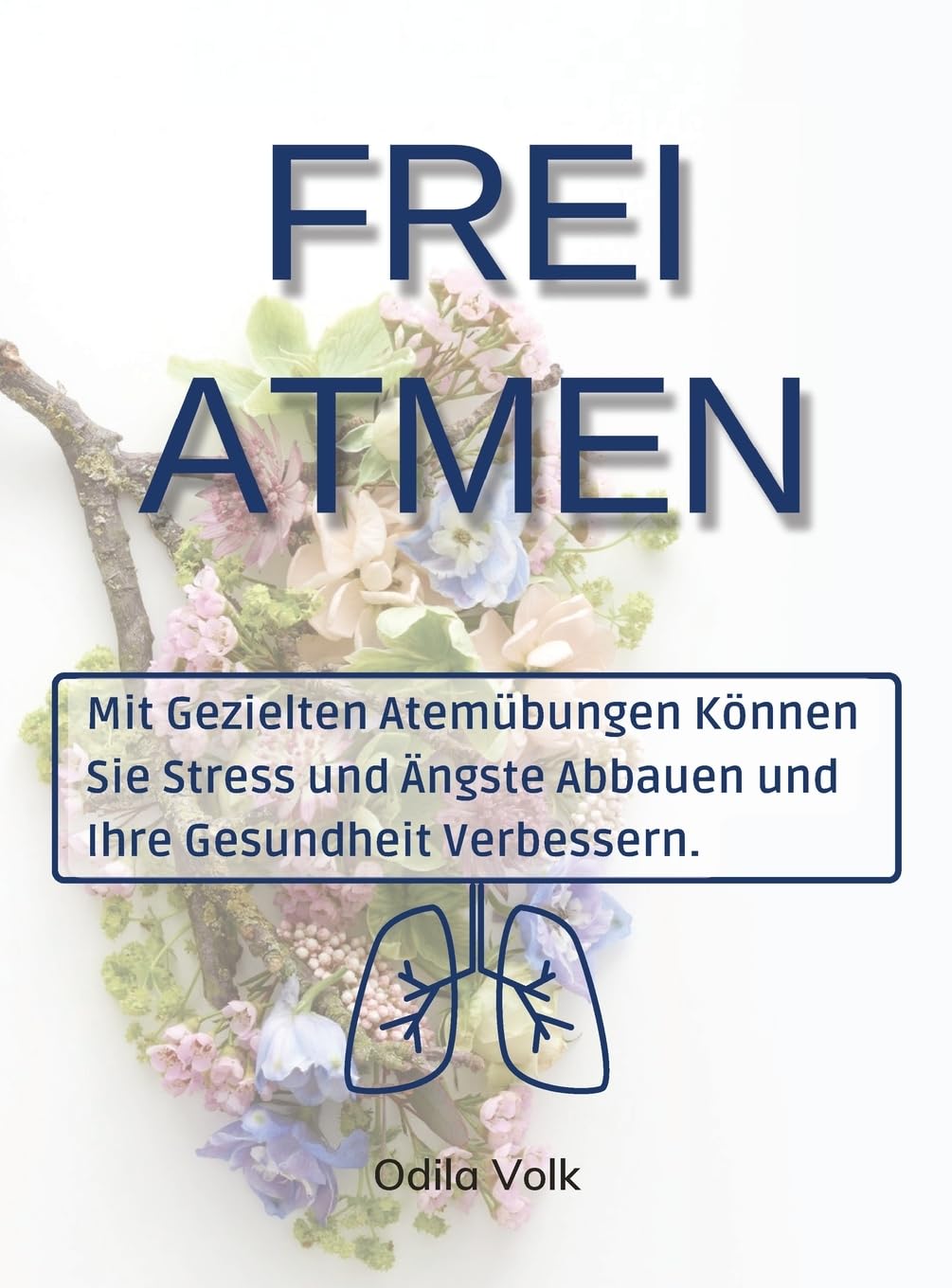 Frei Atmen: Mit gezielten Atemübungen können Sie Stress und Ängste abbauen und Ihre Gesundheit verbessern. Medicine