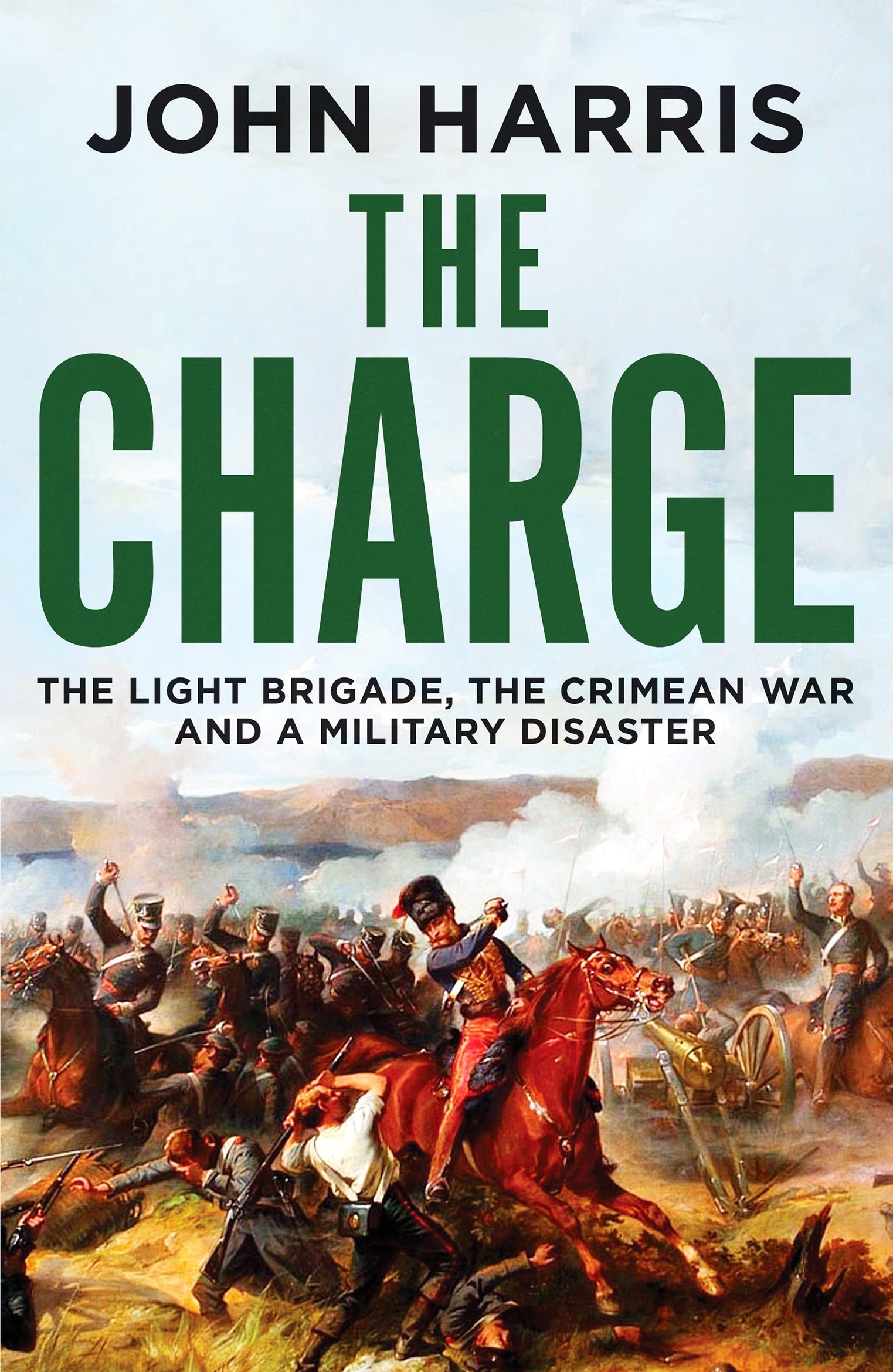 The Charge: The Light Brigade, the Crimean War and a Military Disaster Social Sciences