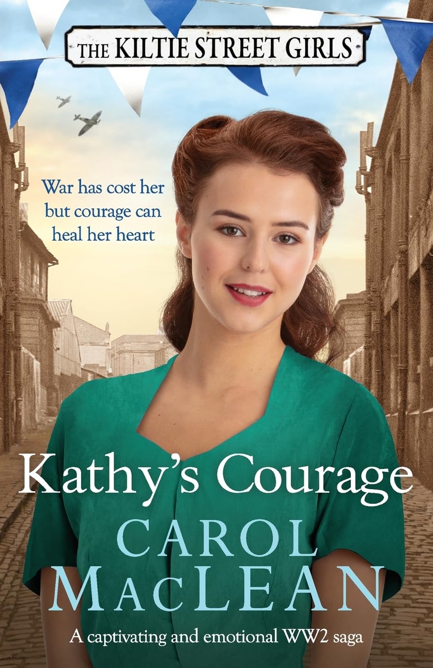 Kathy's Courage: A captivating, emotional World War Two saga (Kiltie Street Girls) Contemporary literature