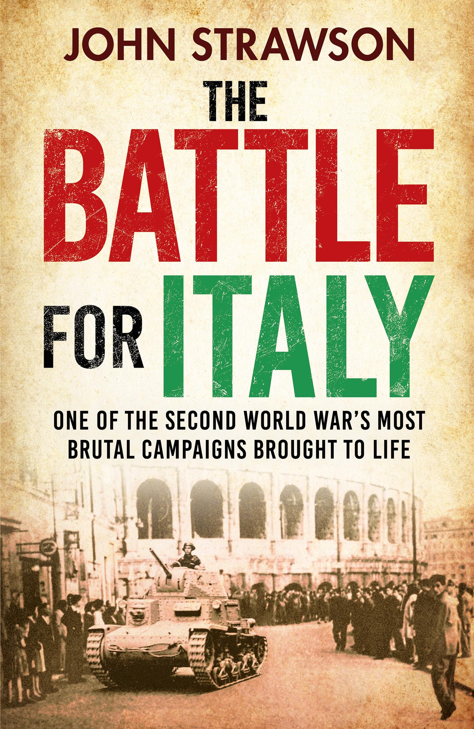The Battle for Italy: One of the Second World War's Most Brutal Campaigns Politics & History