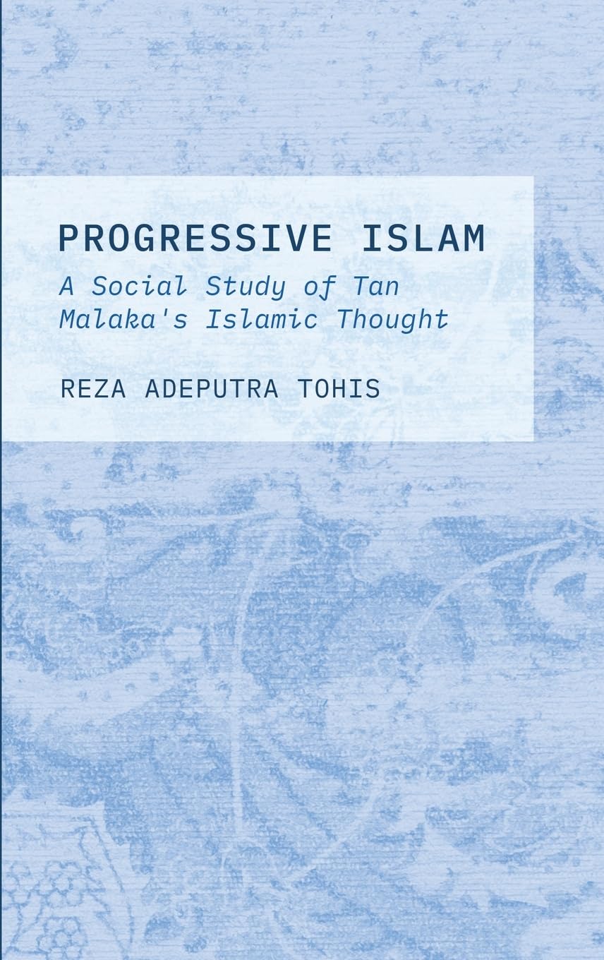 Progressive Islam: A Social Study of Tan Malaka's Islamic Thought Memories
