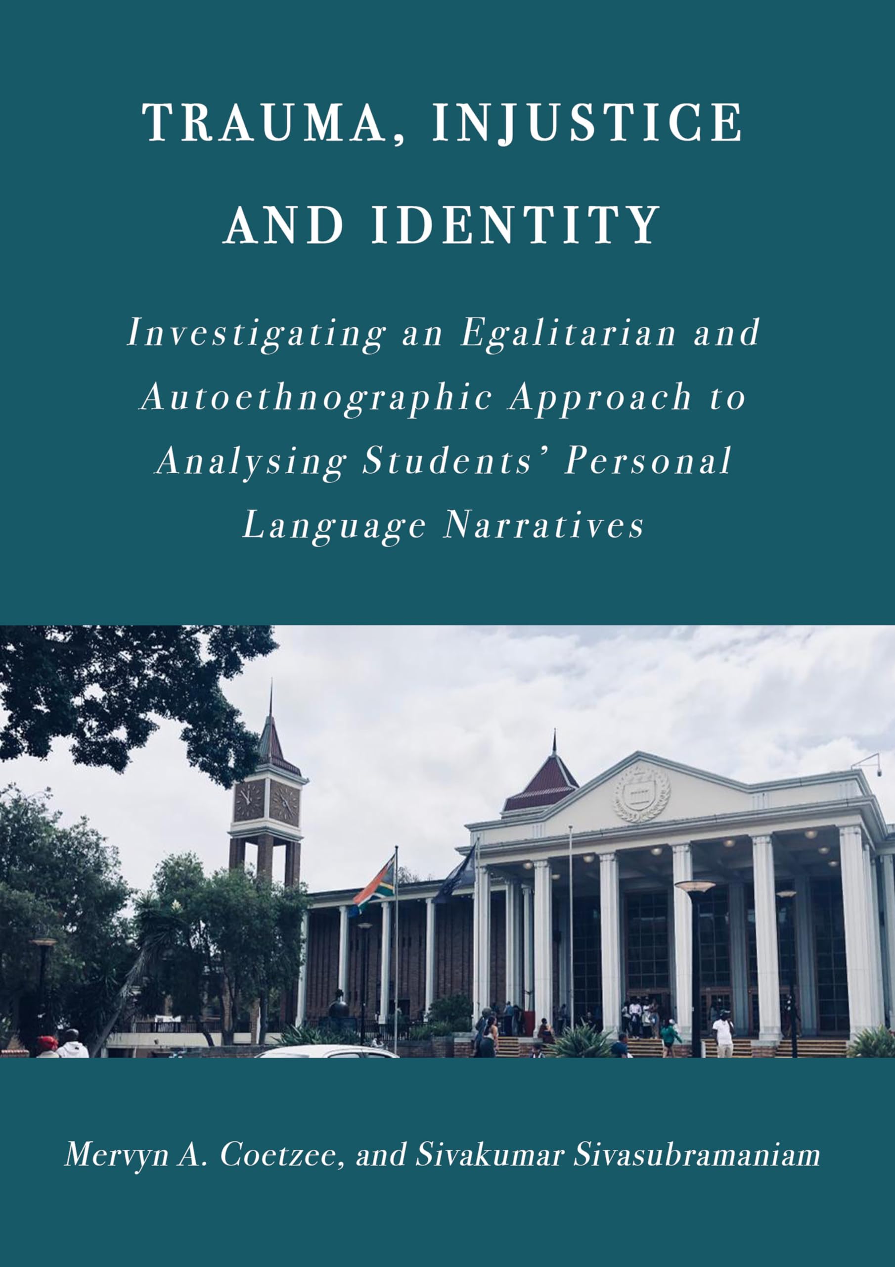 Trauma, Injustice and Identity: Investigating an Egalitarian and Autoethnographic Approach to Analysing Students Personal Language Narratives (1) Study Guides