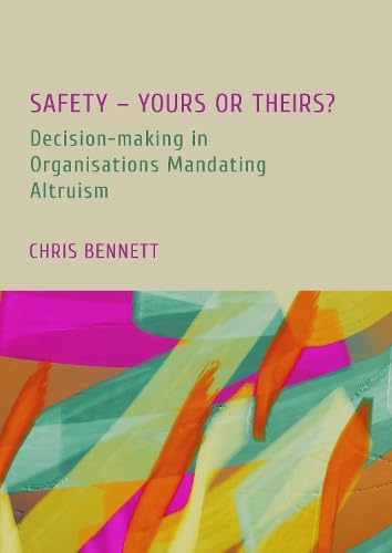 Safety Yours or Theirs?: Decision-Making in Organisations Mandating Altruism (1) Medicine