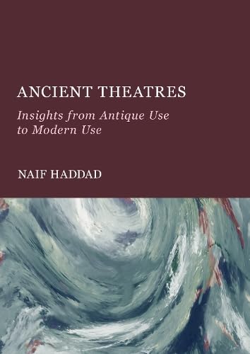 Ancient Theatres: Insights from Antique Use to Modern Use Books