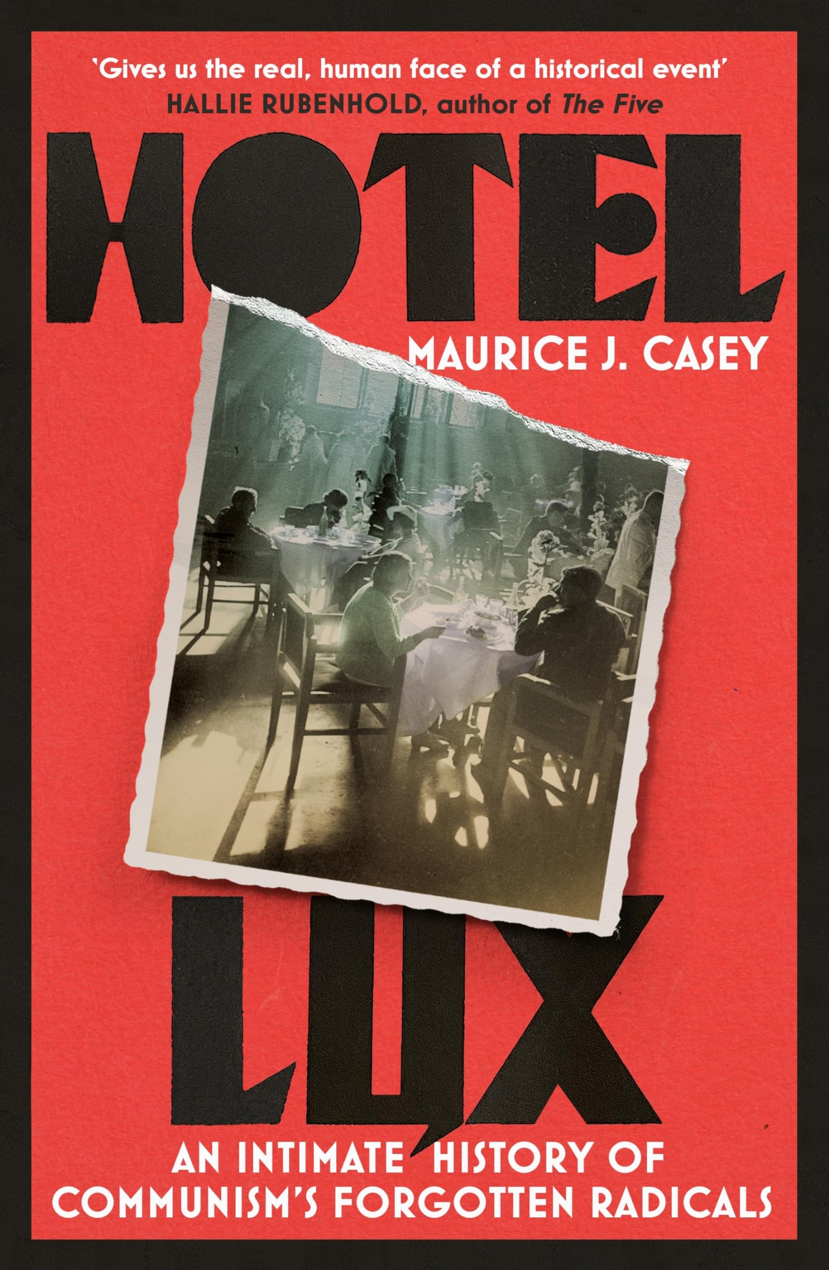 Hotel Lux: An Intimate History of Communism's Forgotten Radicals Politics & Society